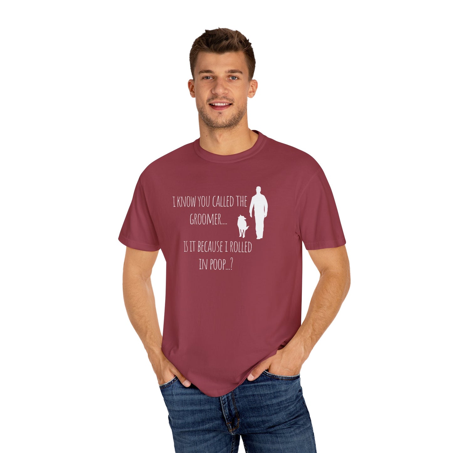 Humorous Dog Lover T-Shirt - 'Is It Because I Rolled In Poop?' Unisex Garment-Dyed Tee