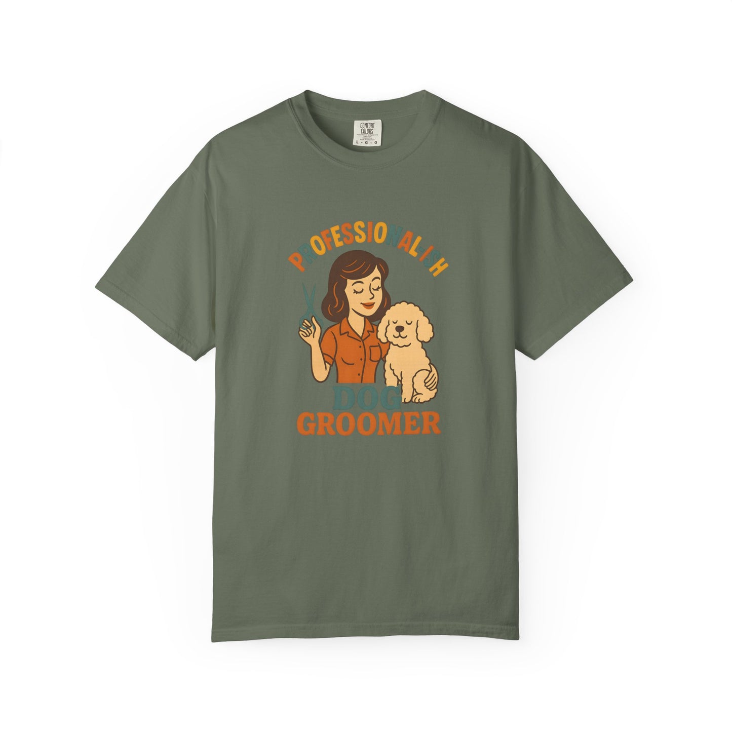 Professional-ish Dog Groomer Unisex Garment-Dyed T-Shirt - Perfect Gift for Pet Lovers