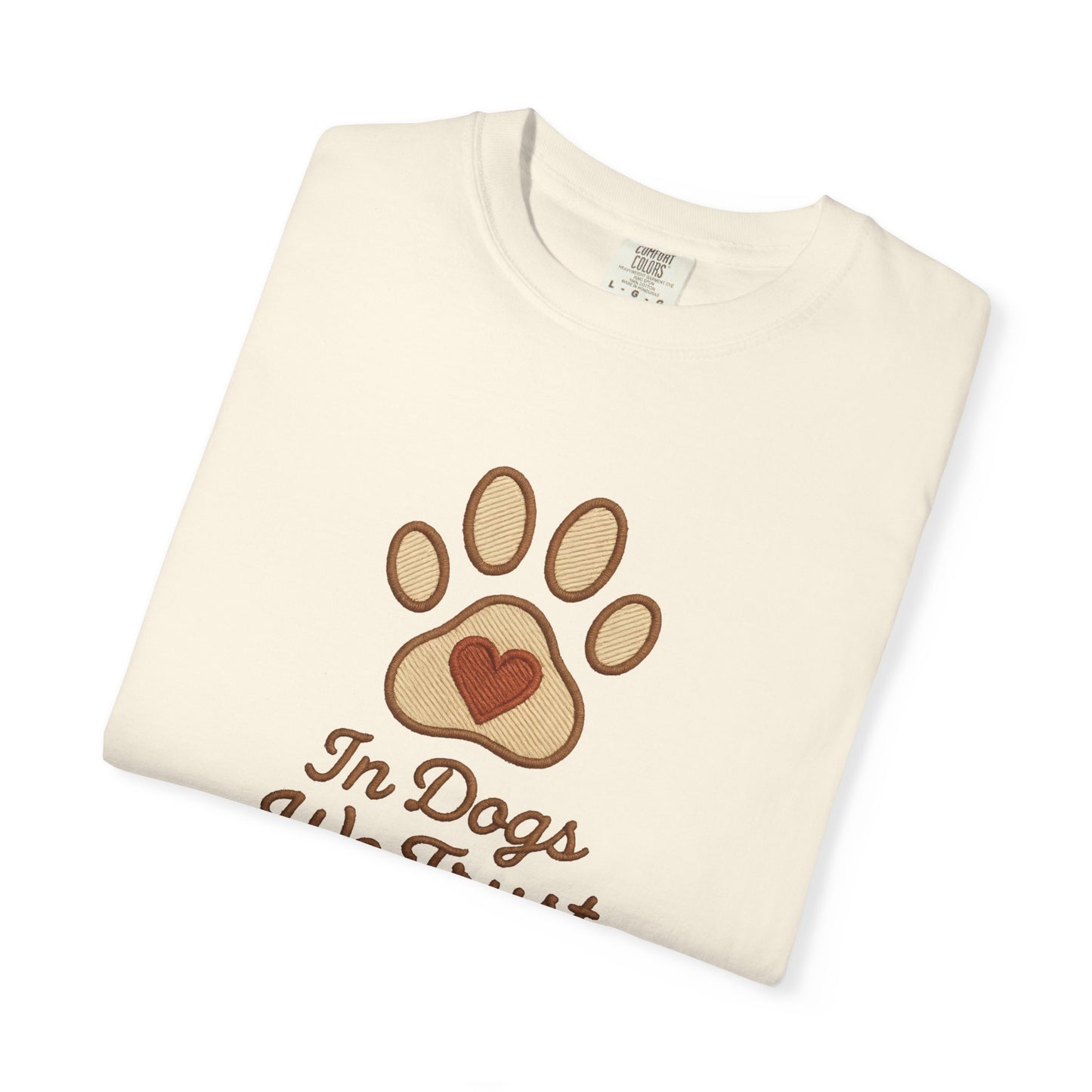 In Dogs We Trust Unisex Garment-Dyed T-Shirt, Dog Lover Gift, Cute Animal Tee, Pet Appreciation Shirt, Casual Everyday Wear