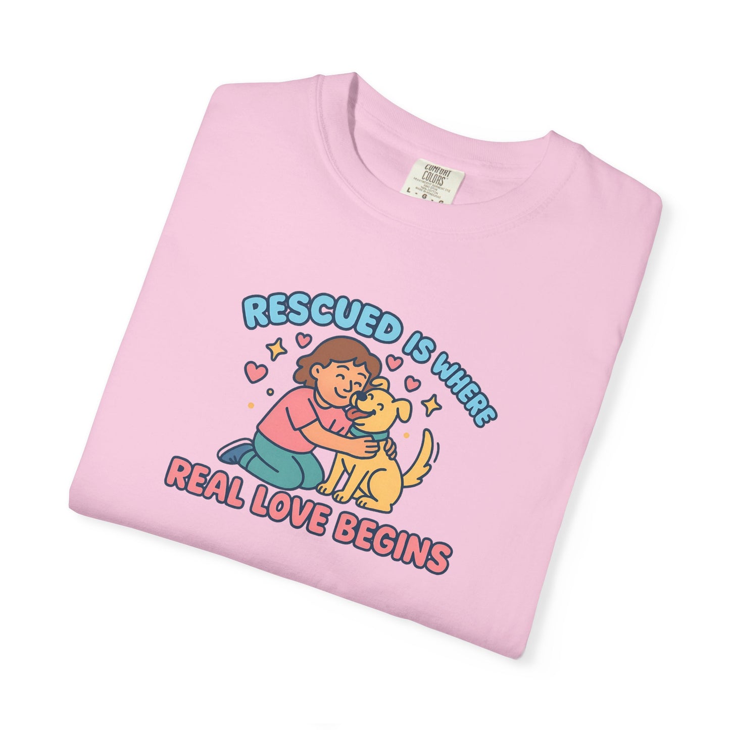 Rescued Is Where Real Love Begins Unisex T-Shirt - For Animal Lovers, Gift for Dog Owners, Adoption Awareness Tee, Casual Wear, Eco-Friendly Fashion