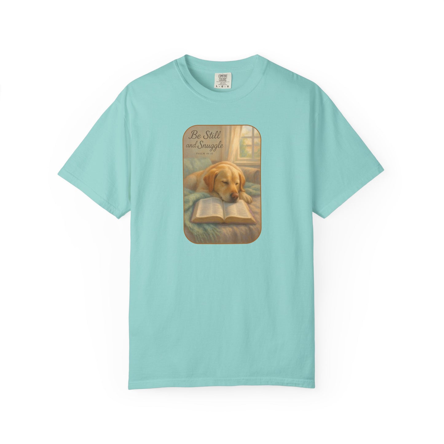 Be Still T-Shirt, Comfortable Pet Lover Tee, Relaxing Gift for Dog Owners, Inspirational Quote Shirt, Casual Everyday Wear
