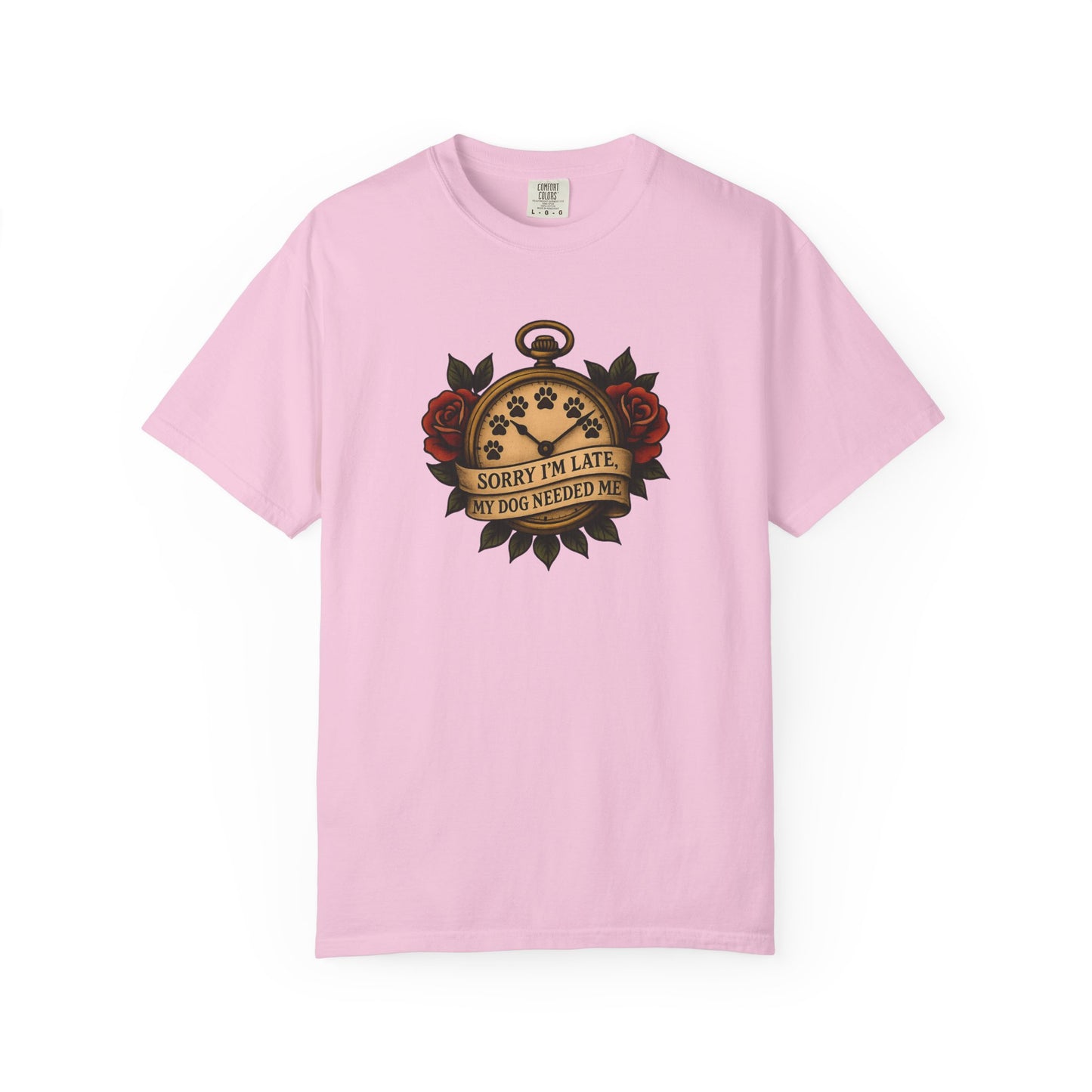 Sorry I'm Late My, My Dog Needed Me - Unisex Graphic Tee, Pet Owners Gift, Funny Dog Quote Shirt, Casual Everyday Wear