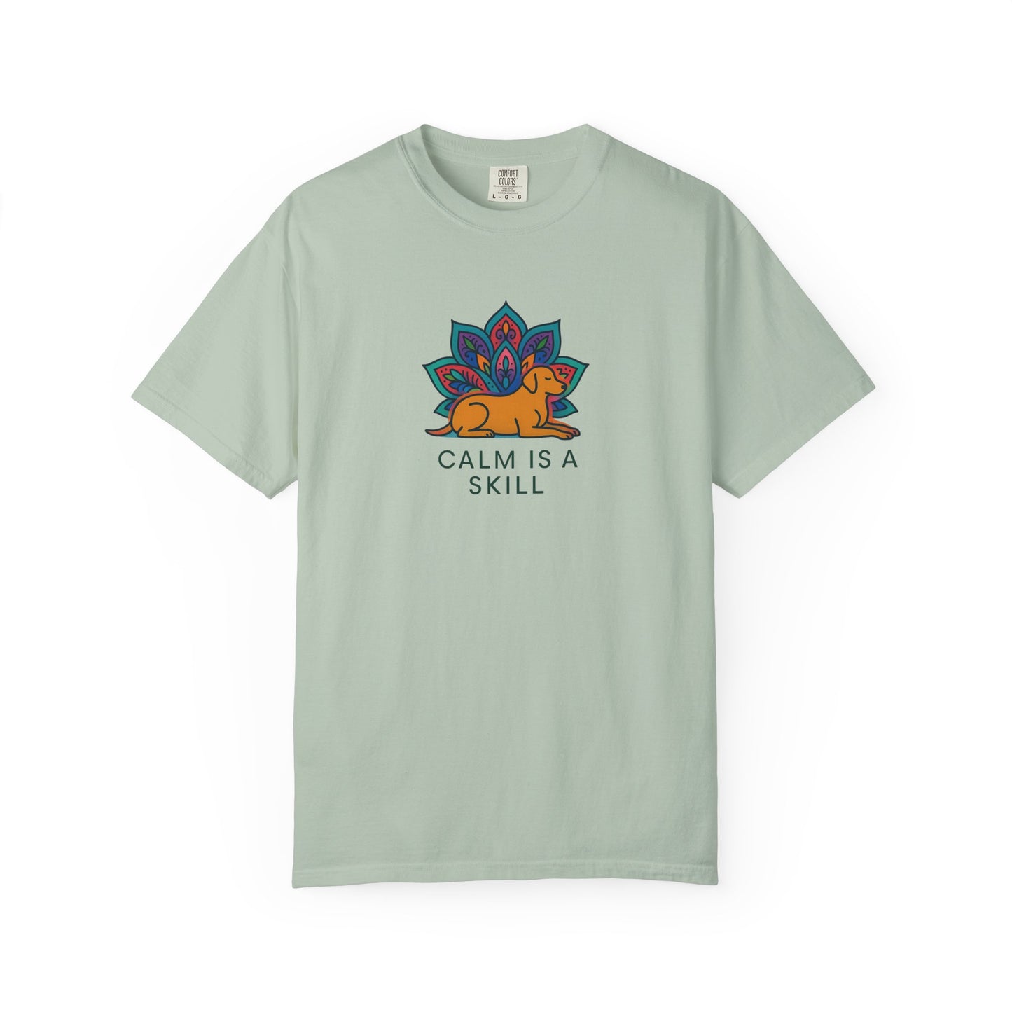 Calm is a Skill Unisex Garment-Dyed T-Shirt | Mindfulness Apparel, Gift for Yogis, Relaxation Wear, Inspirational Tee, Wellness Shirt