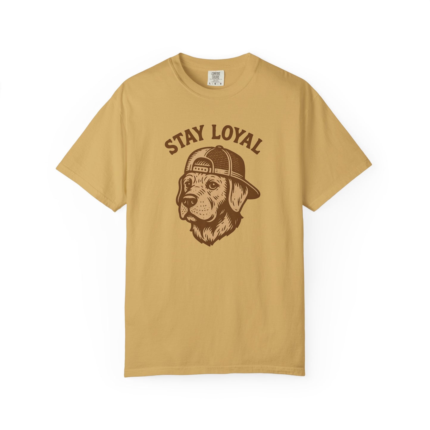 Stay Loyal Dog T-shirt, Unisex Garment-Dyed Tee, Perfect for Dog Lovers, Pet Owners, Casual Wear, Gift for Holidays