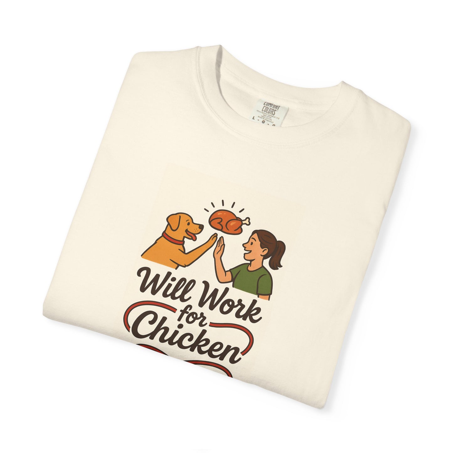 Will Work for Chicken Unisex T-Shirt | Pet Lover Gift, Funny Dog Tee, Casual Wear, Unique Animal Lover Apparel, Gift for Dog Parents