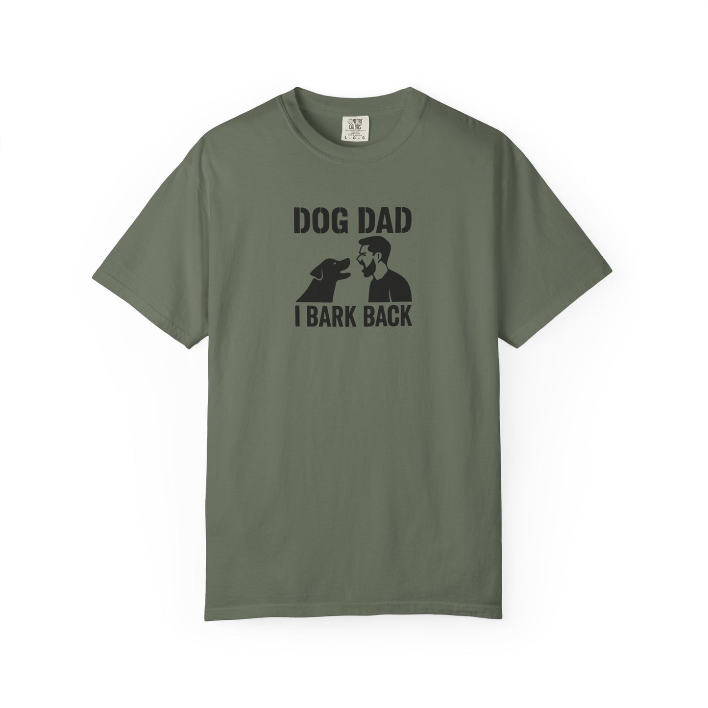 Funny I Bark Back Dog Dad T-Shirt