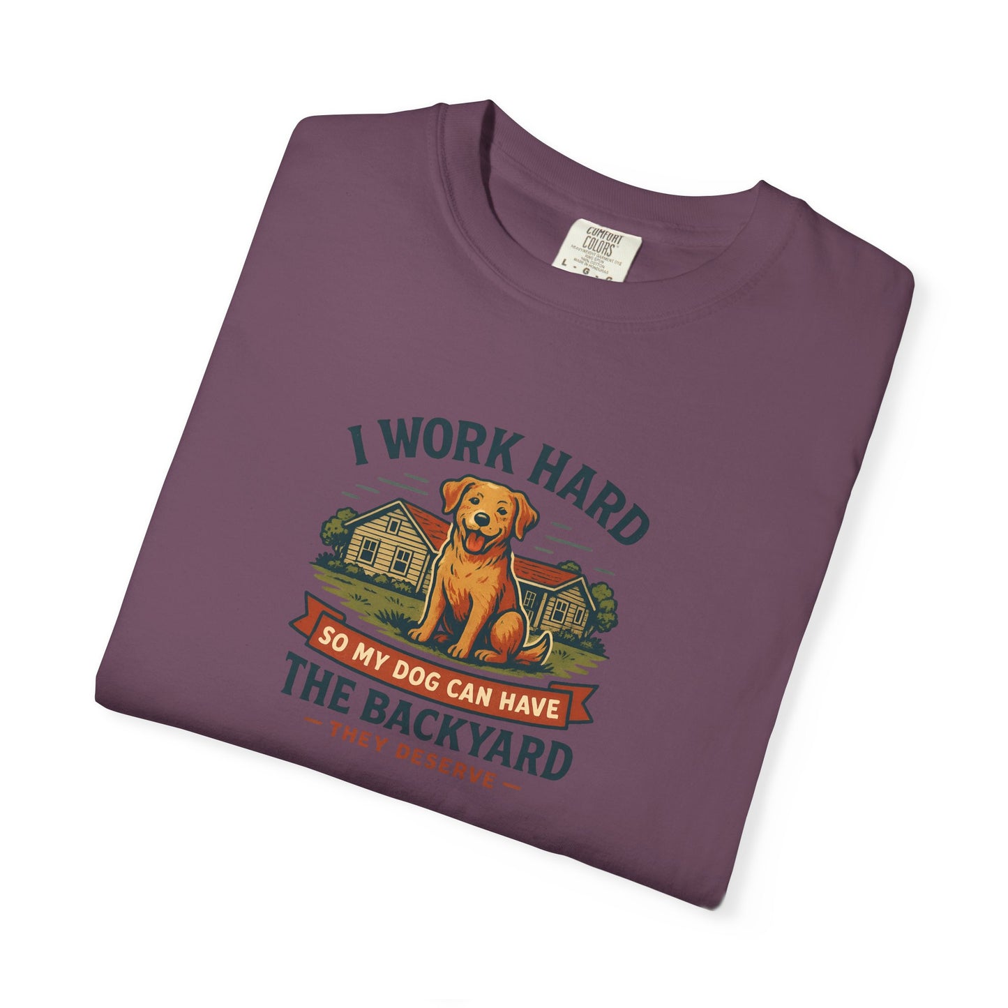 I work Hard...Dog Dad T-Shirt