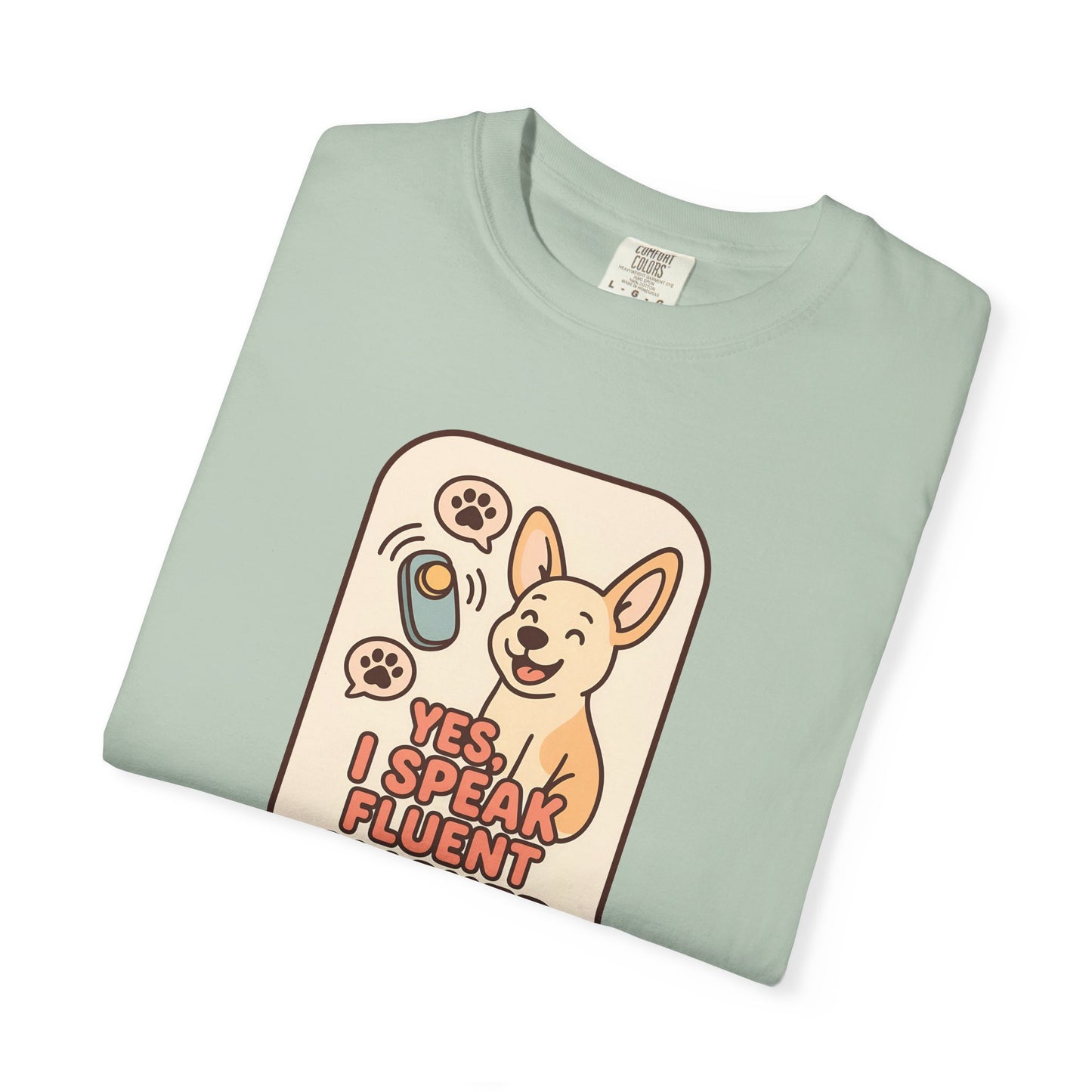 Yes, I Speak Fluent Clicker T-Shirt | Dog Trainer Gift, Animal Lover Apparel, Fun Pet Owner Top, Unique Graphic Tee, Funny Gift