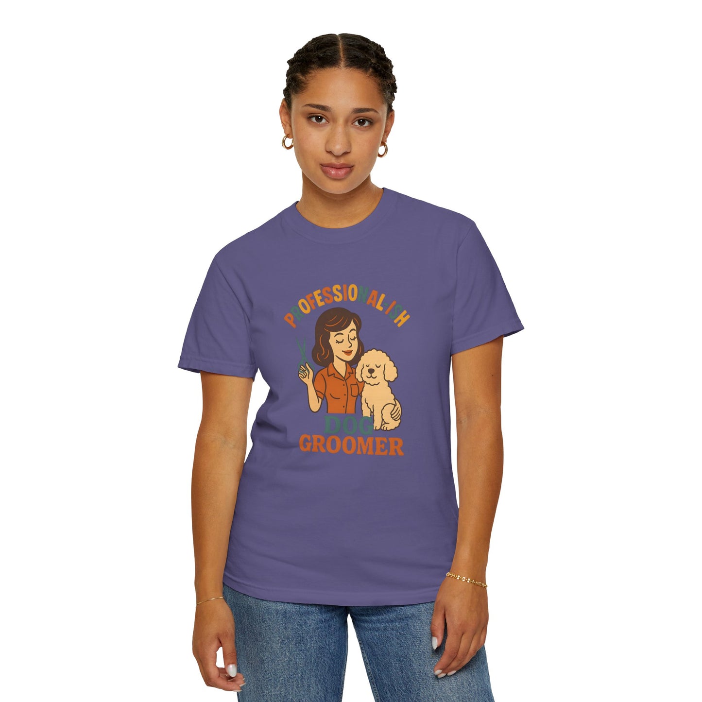 Professional-ish Dog Groomer Unisex Garment-Dyed T-Shirt - Perfect Gift for Pet Lovers