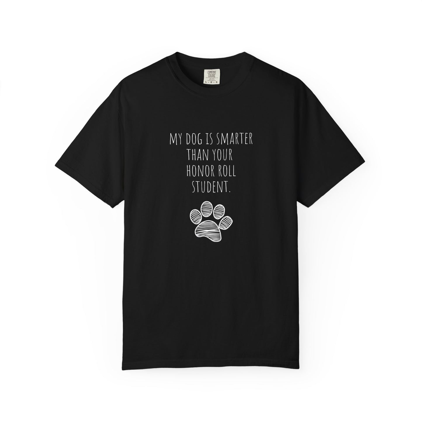 Unisex Dog Lover T-Shirt - "My Dog Is Smarter Than Your Honor Roll Student" - Perfect Gift for Pet Parents