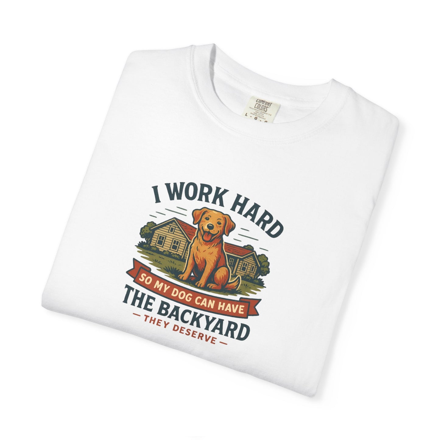 I work Hard...Dog Dad T-Shirt