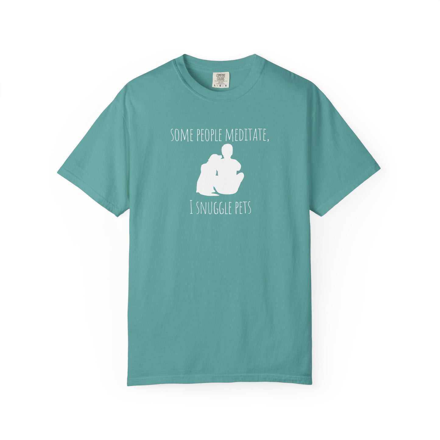 Unisex Pet Lover T-Shirt - "Some People Meditate, I Snuggle Pets"