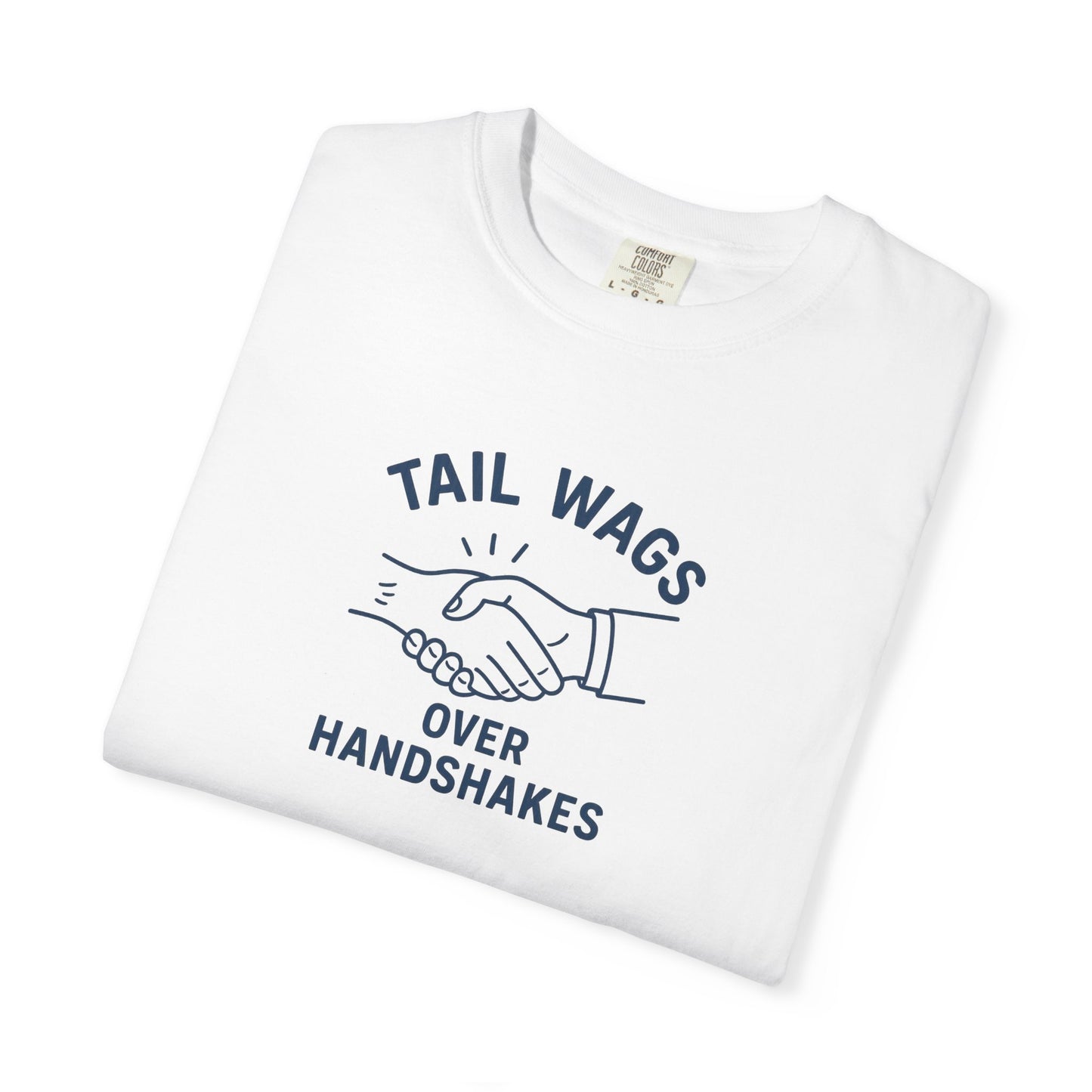 Tail wags over hand shakes Dog Dad T-Shirt