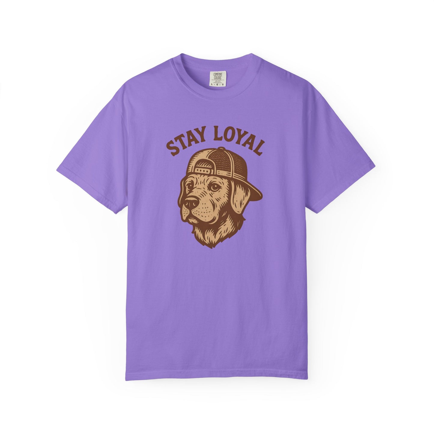 Stay Loyal Dog T-shirt, Unisex Garment-Dyed Tee, Perfect for Dog Lovers, Pet Owners, Casual Wear, Gift for Holidays