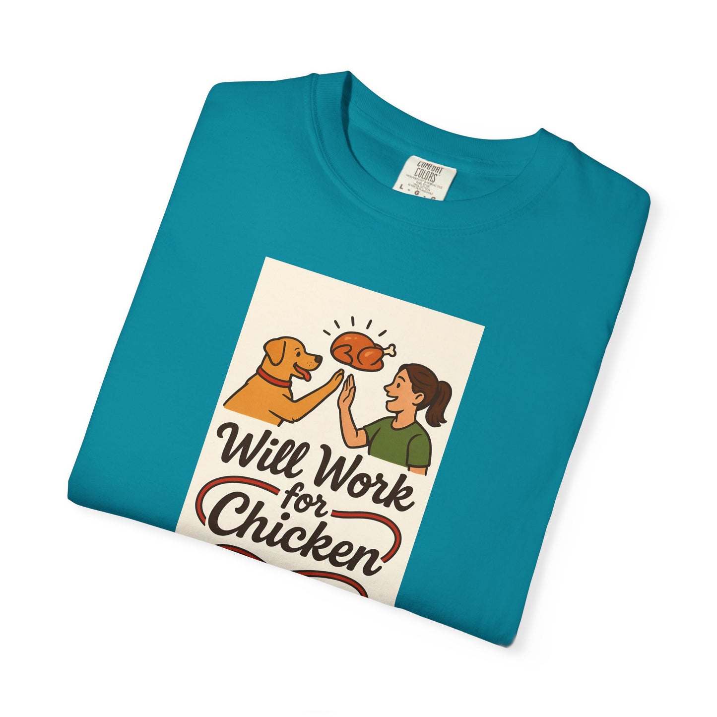 Will Work for Chicken Unisex T-Shirt | Pet Lover Gift, Funny Dog Tee, Casual Wear, Unique Animal Lover Apparel, Gift for Dog Parents