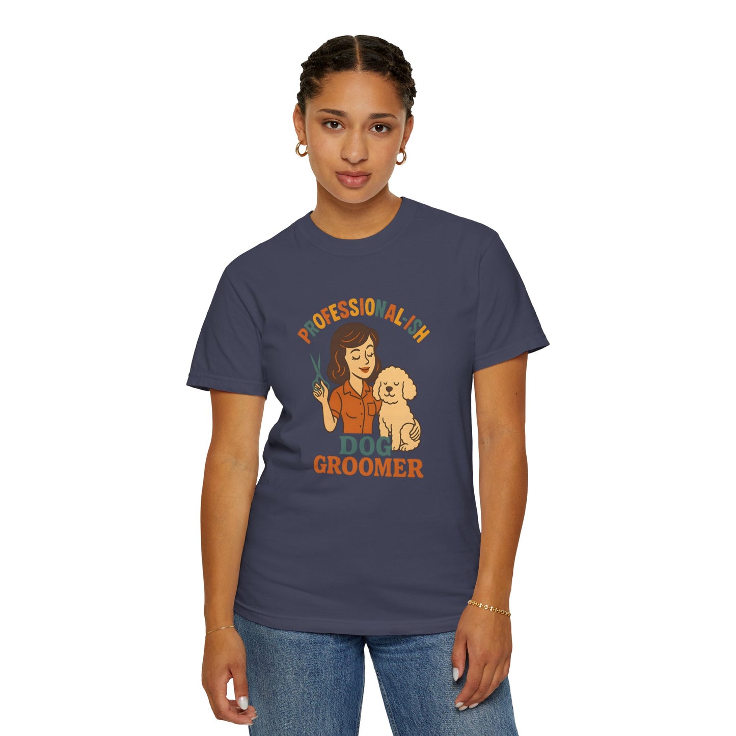 Professional-ish Dog Groomer Unisex Garment-Dyed T-Shirt - Perfect Gift for Pet Lovers