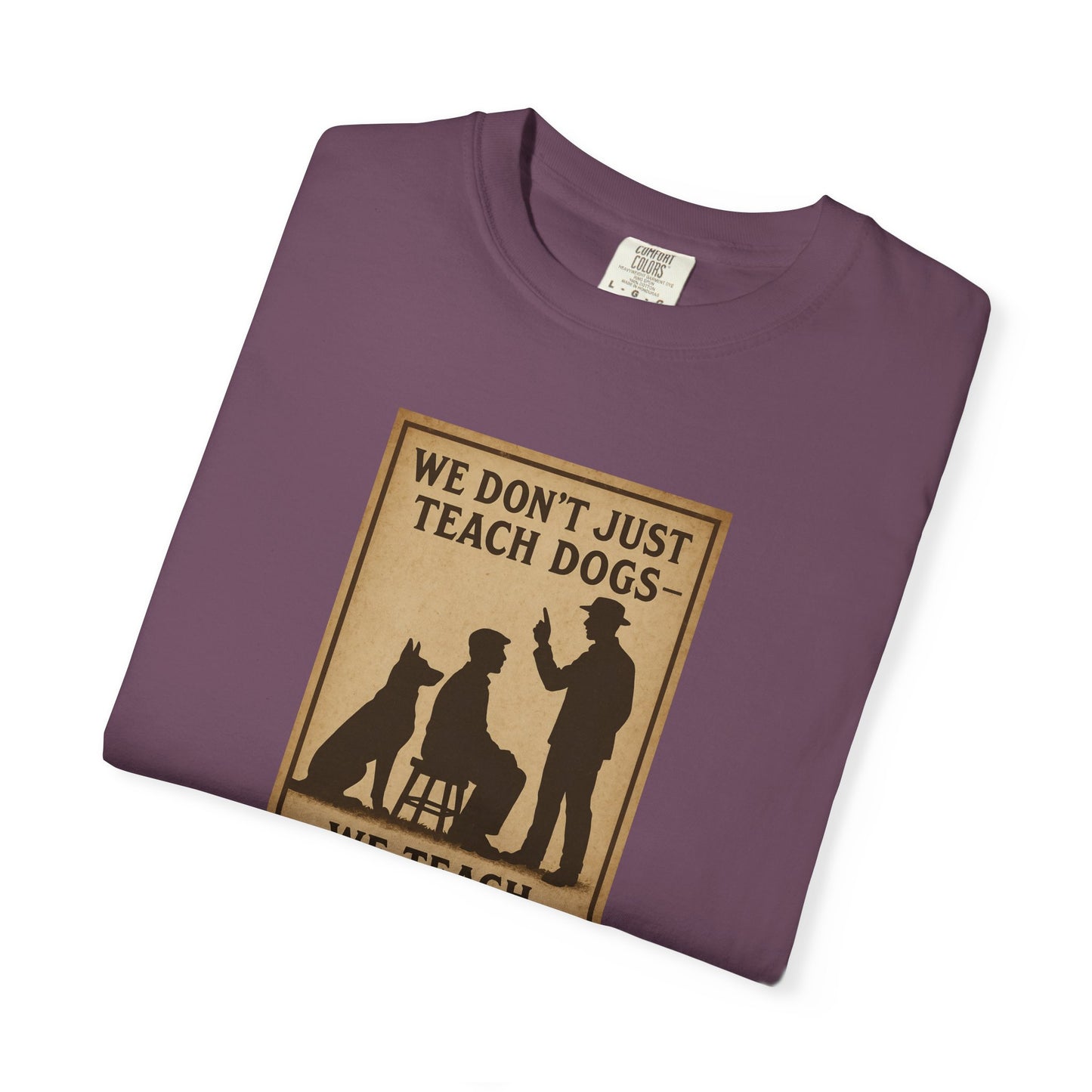 Dog Training Motivational T-Shirt, We Teach People Too Tee, Unisex Dog Lover Shirt, Gift for Dog Trainers, Pet Owner Apparel