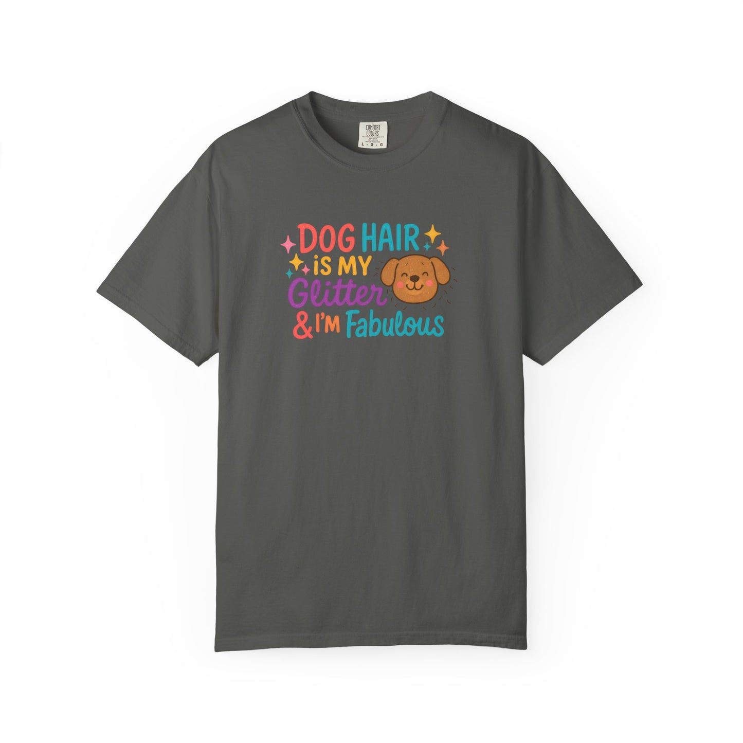 Fabulous Dog Hair T-shirt, Pet Lover Gift, Funny Dog Mom Shirt, Casual Everyday Tee, Birthday Gift for Dog Lovers