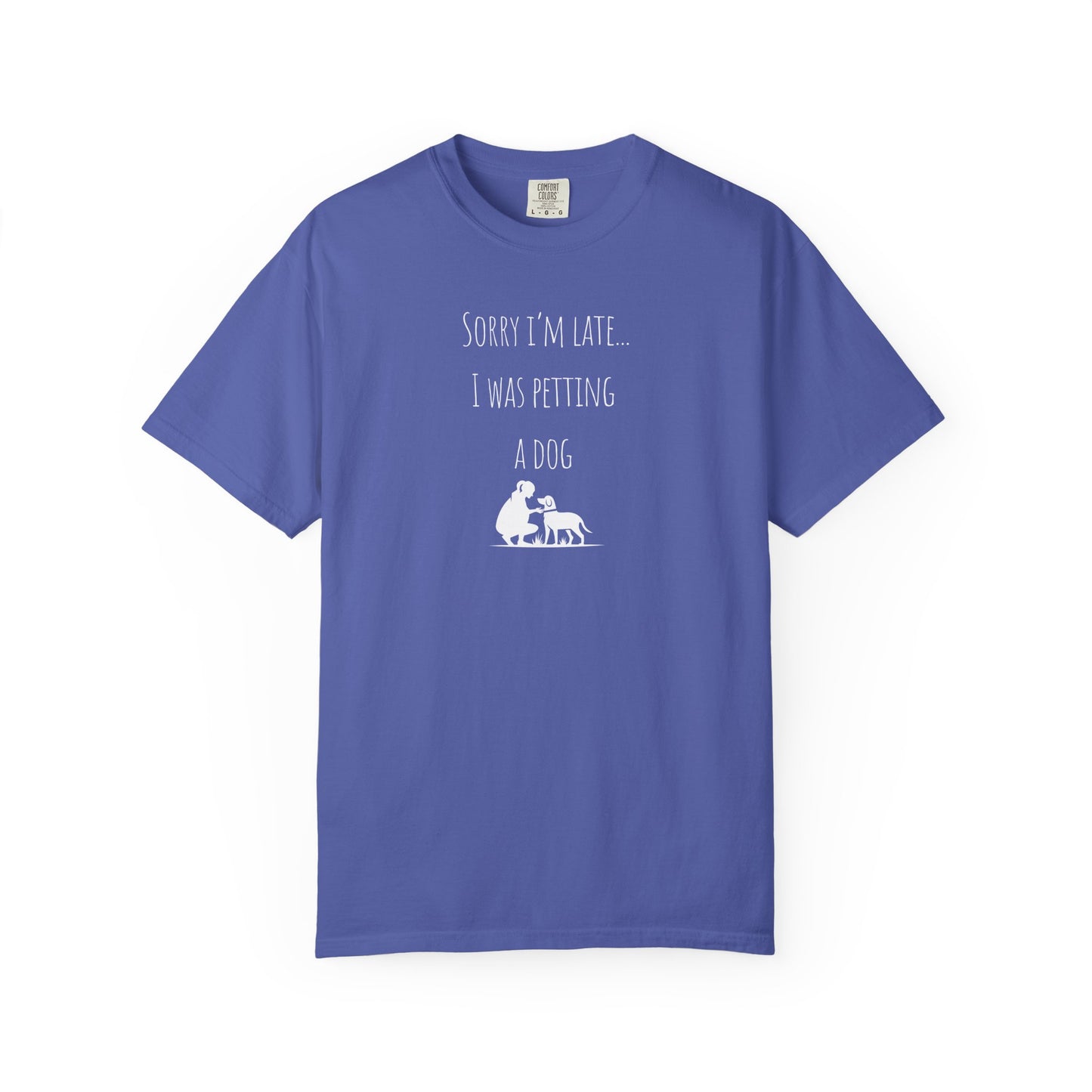 Dog Lover's Unisex T-Shirt - "Sorry I'm Late... I Was Petting a Dog"