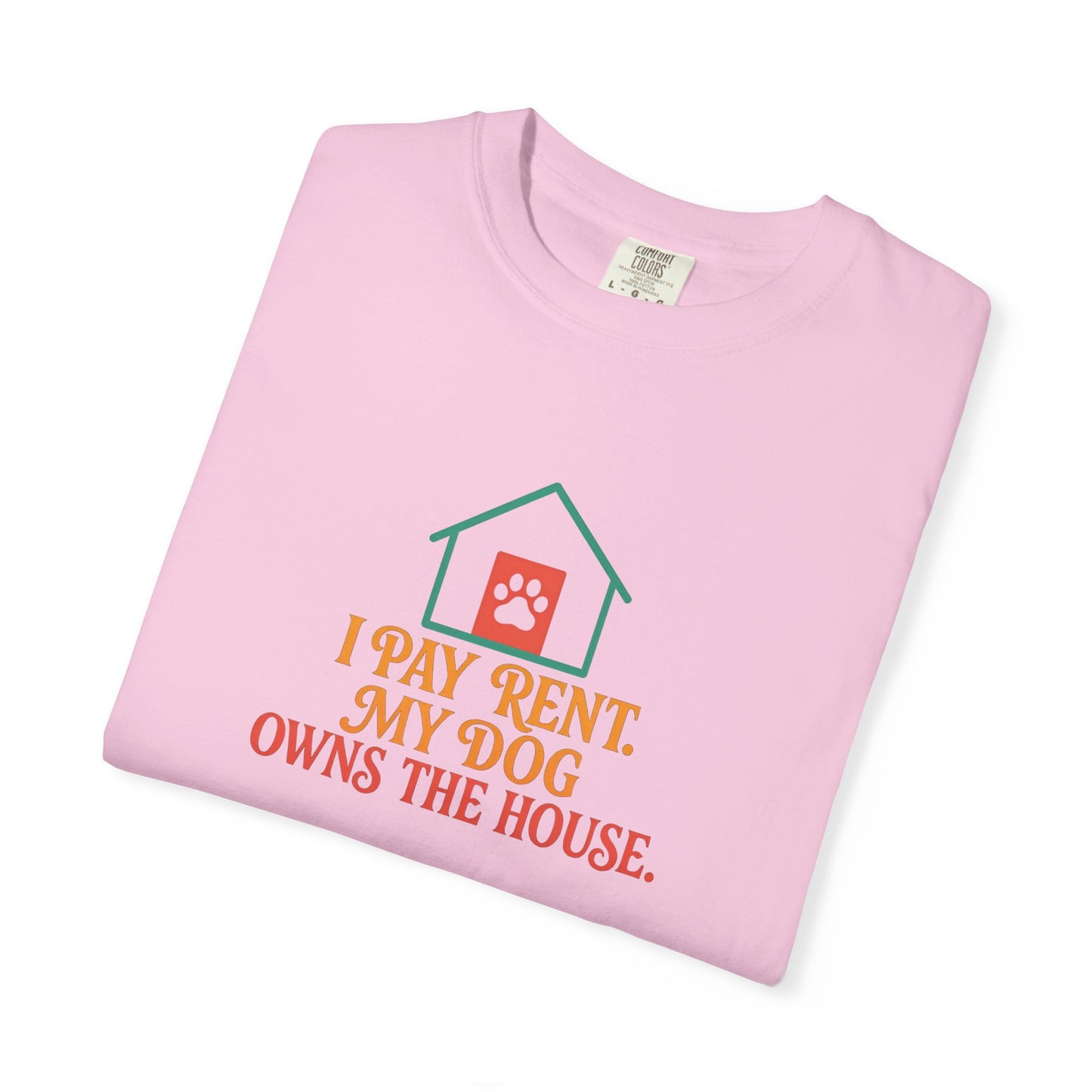 Dog Lover's Garment-Dyed Tee, I Pay Rent My Dog Owns the House Shirt, Pet Owner Gift, Funny Dog Shirt, Animal Lover Apparel