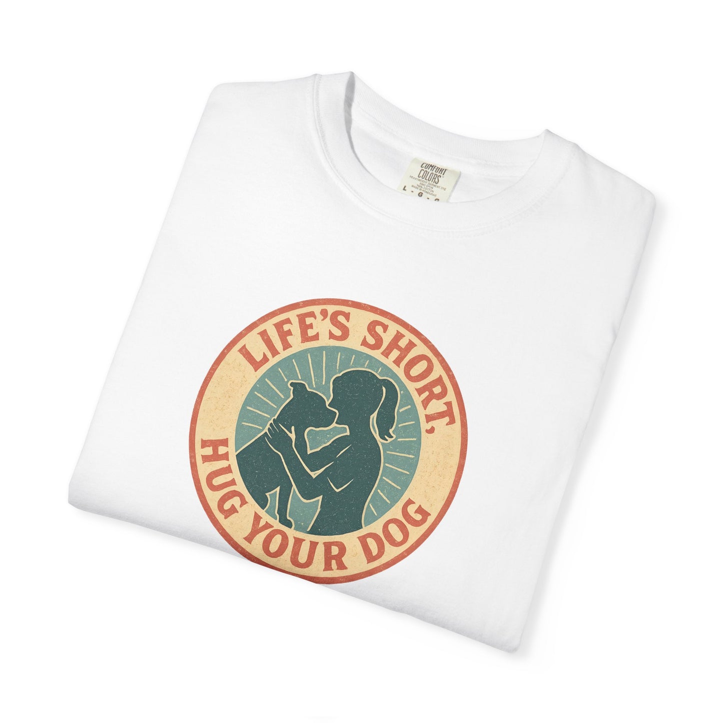 Life's Short Hug Your Dog T-Shirt, Cute Dog Lover Tee, Pet Adoption Gift, Unisex Graphic Shirt, Perfect for Dog Owners