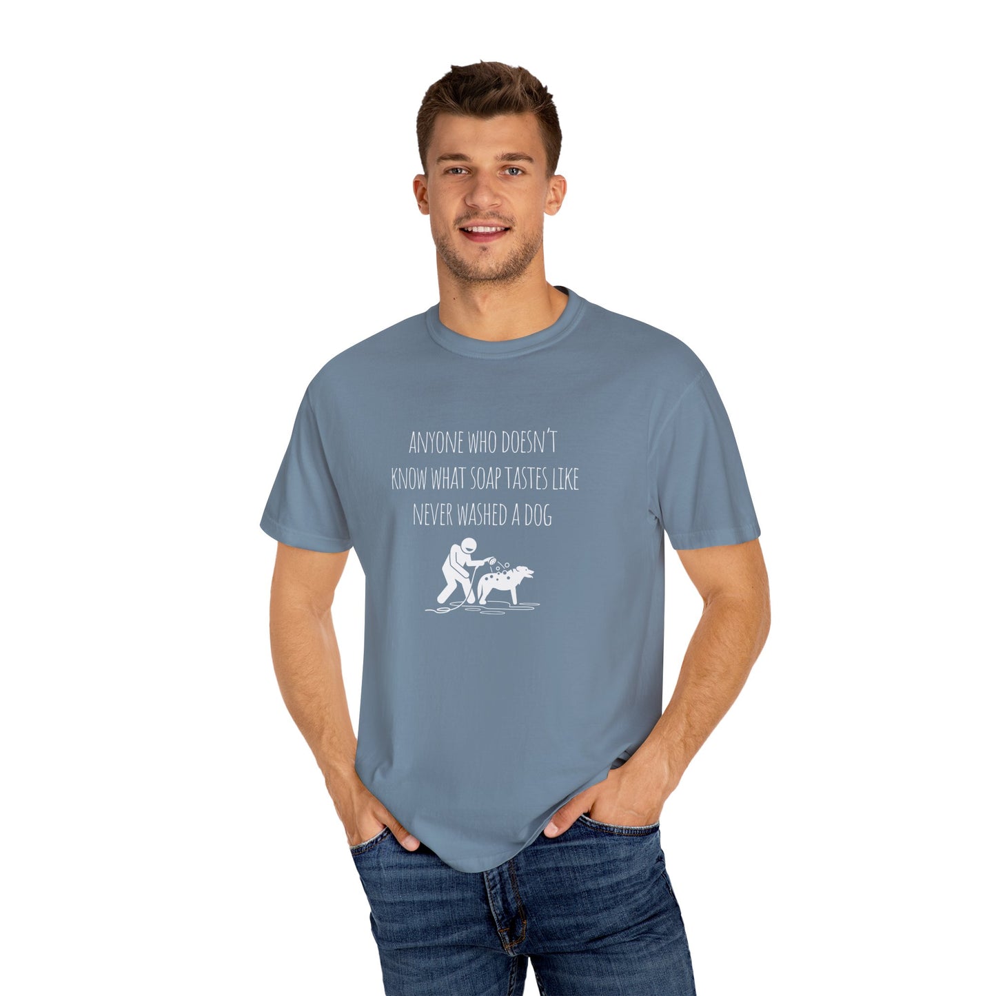 Unisex Dog Washing Humor T-Shirt - Anyone Who Doesn't Know What Soap Tastes Like