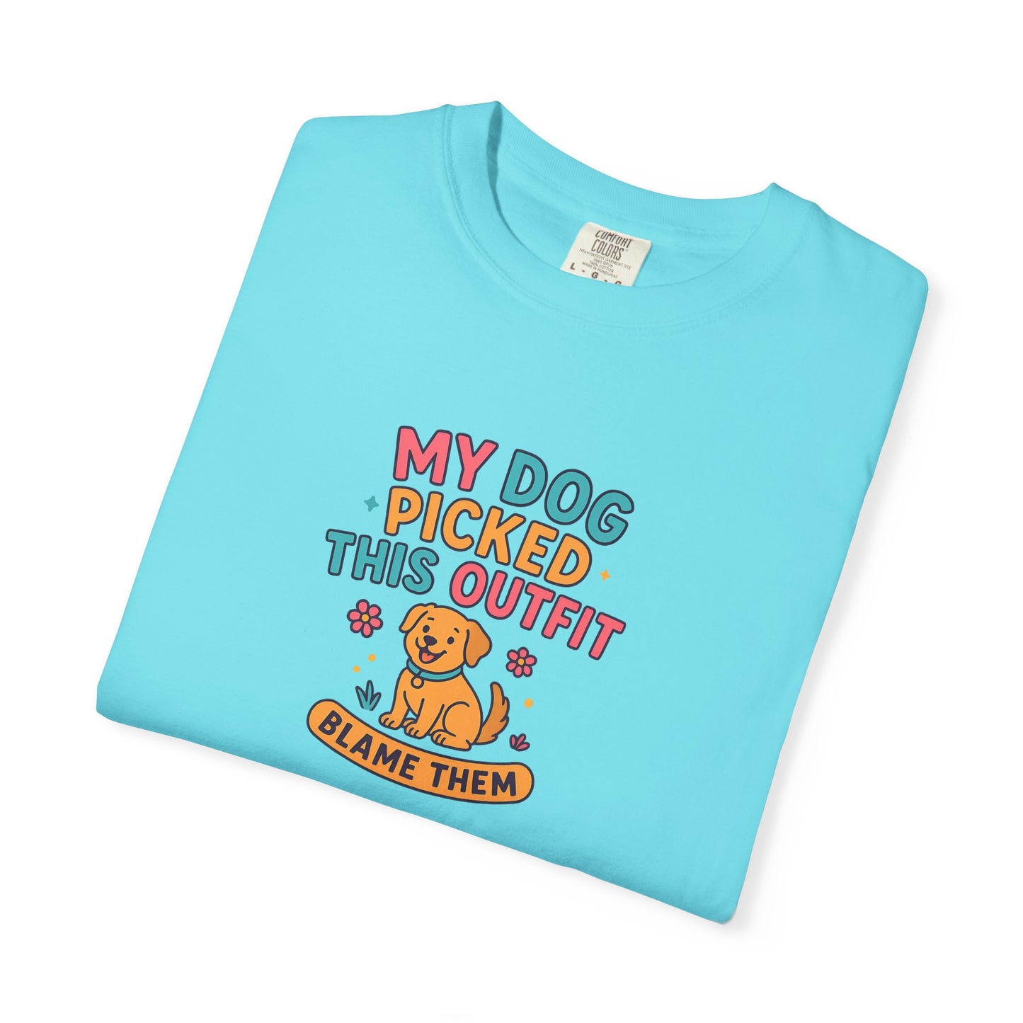 Dog Lover T-Shirt - My Dog Picked This Outfit