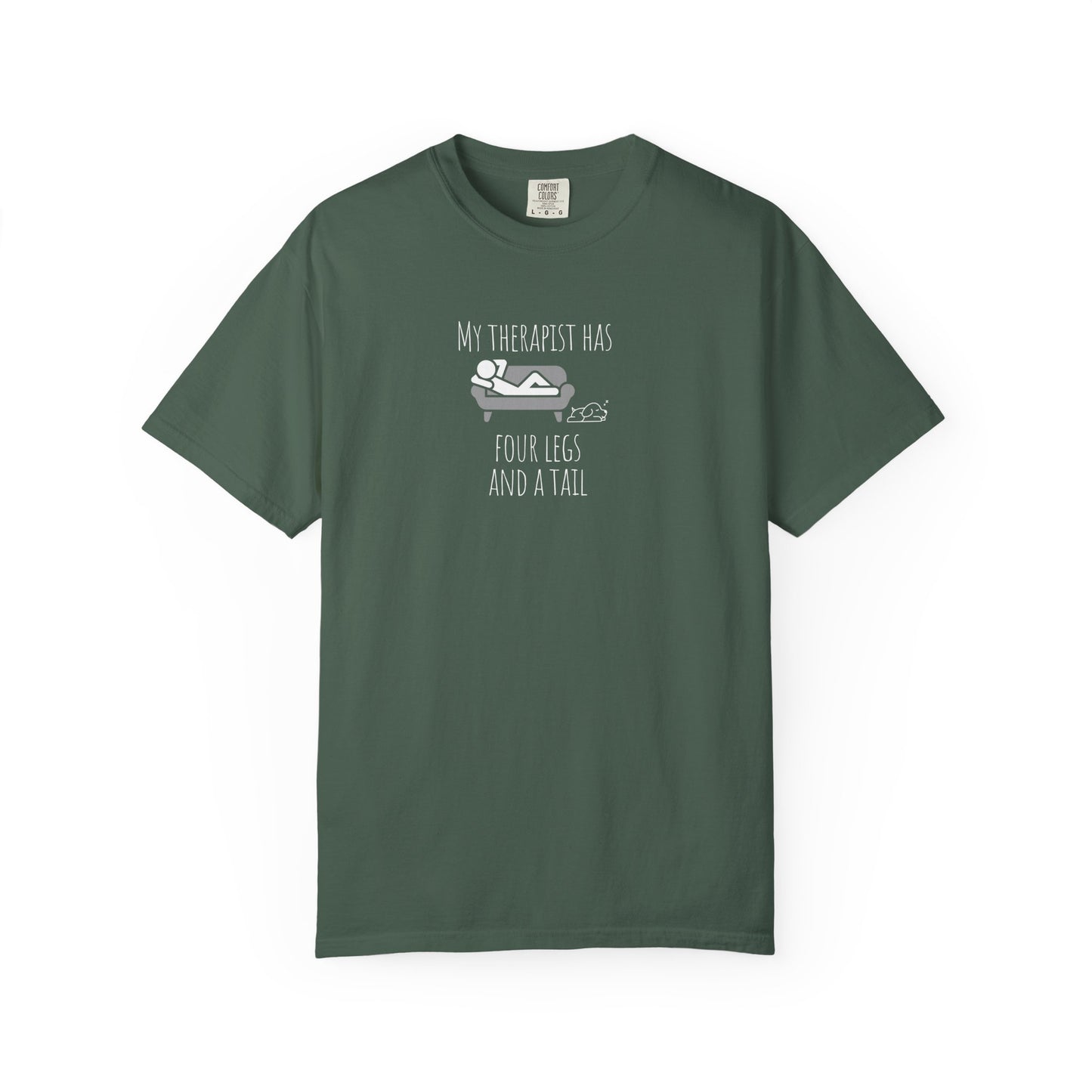 My Therapist Has Four Legs Unisex Garment-Dyed T-Shirt | Perfect for Pet Lovers and Animal Therapy Enthusiasts