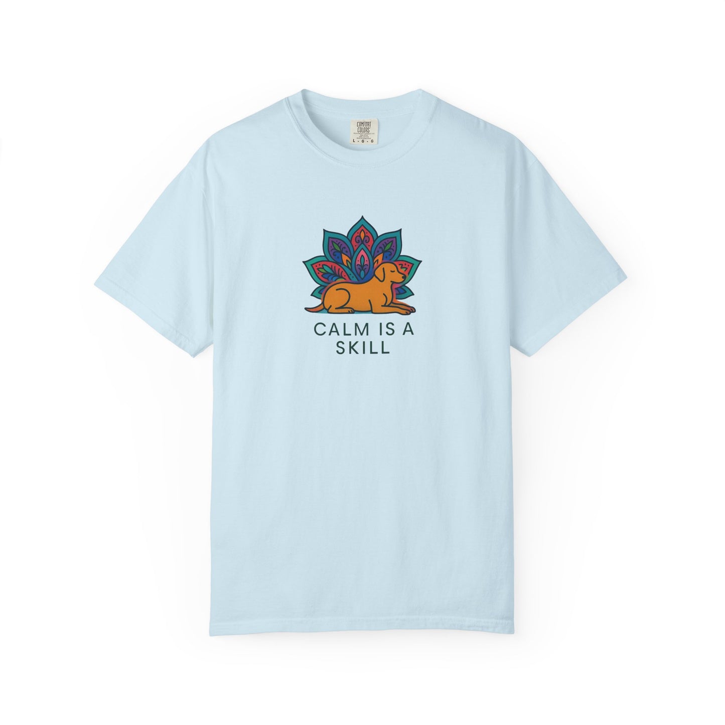 Calm is a Skill Unisex Garment-Dyed T-Shirt | Mindfulness Apparel, Gift for Yogis, Relaxation Wear, Inspirational Tee, Wellness Shirt