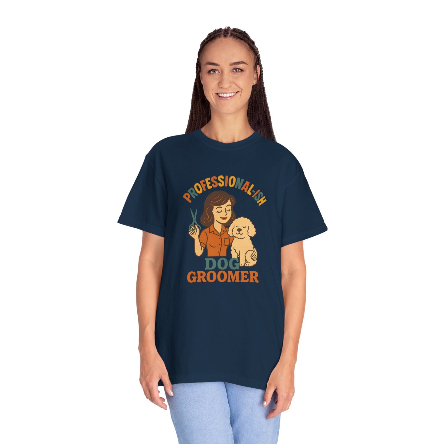 Professional-ish Dog Groomer Unisex Garment-Dyed T-Shirt - Perfect Gift for Pet Lovers