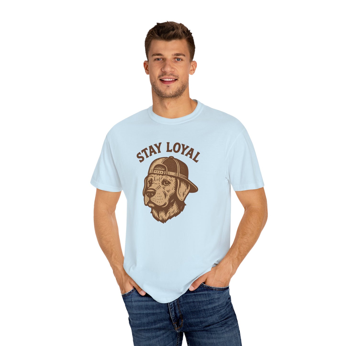 Stay Loyal Dog T-shirt, Unisex Garment-Dyed Tee, Perfect for Dog Lovers, Pet Owners, Casual Wear, Gift for Holidays