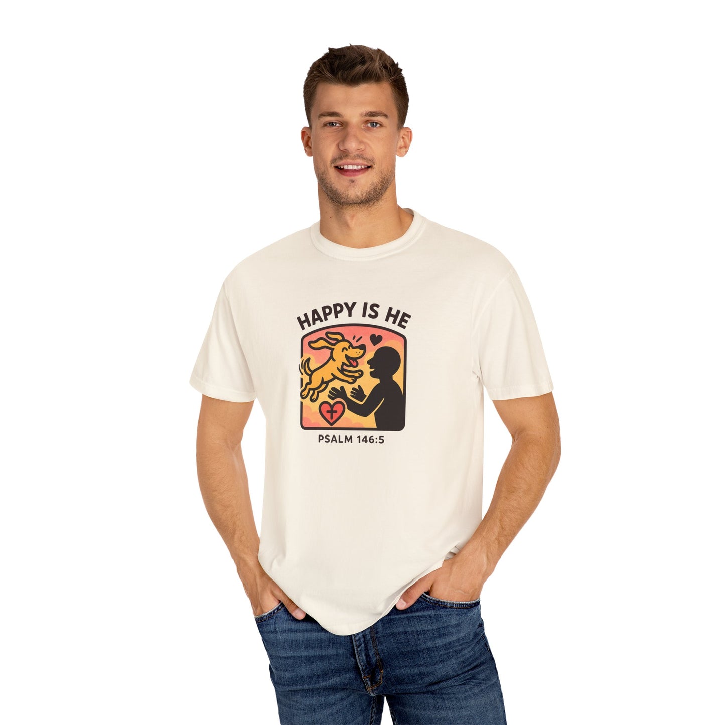 Happy Is He Unisex Garment-Dyed T-shirt | Cute Dog T-shirt | Inspirational Apparel | Faith-Based Gift | Relaxed Fit Tee | Everyday Wear