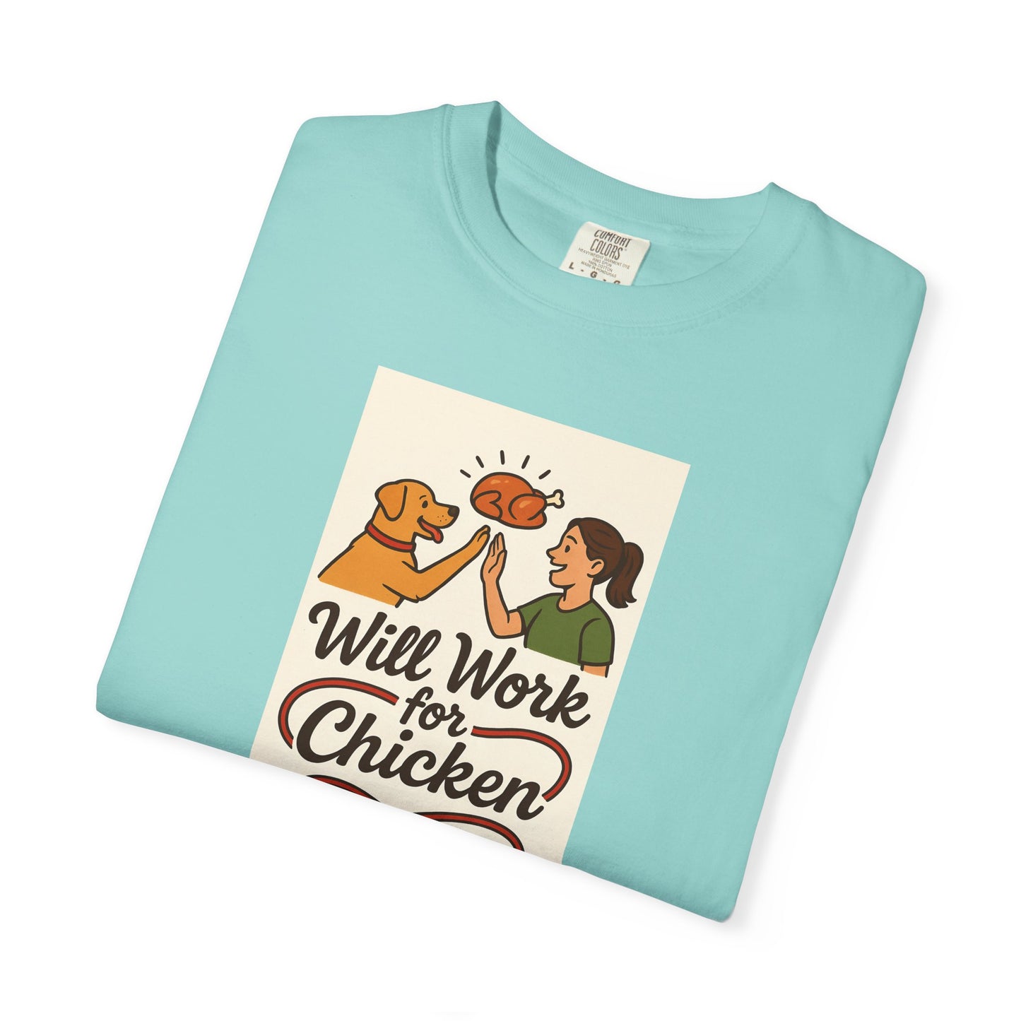Will Work for Chicken Unisex T-Shirt | Pet Lover Gift, Funny Dog Tee, Casual Wear, Unique Animal Lover Apparel, Gift for Dog Parents