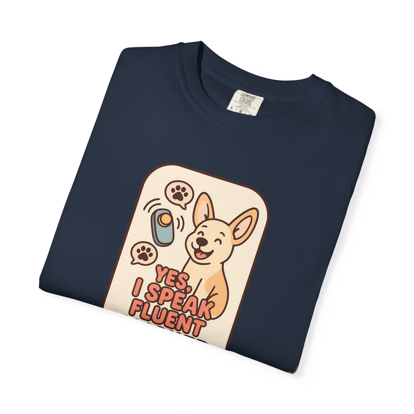 Yes, I Speak Fluent Clicker T-Shirt | Dog Trainer Gift, Animal Lover Apparel, Fun Pet Owner Top, Unique Graphic Tee, Funny Gift