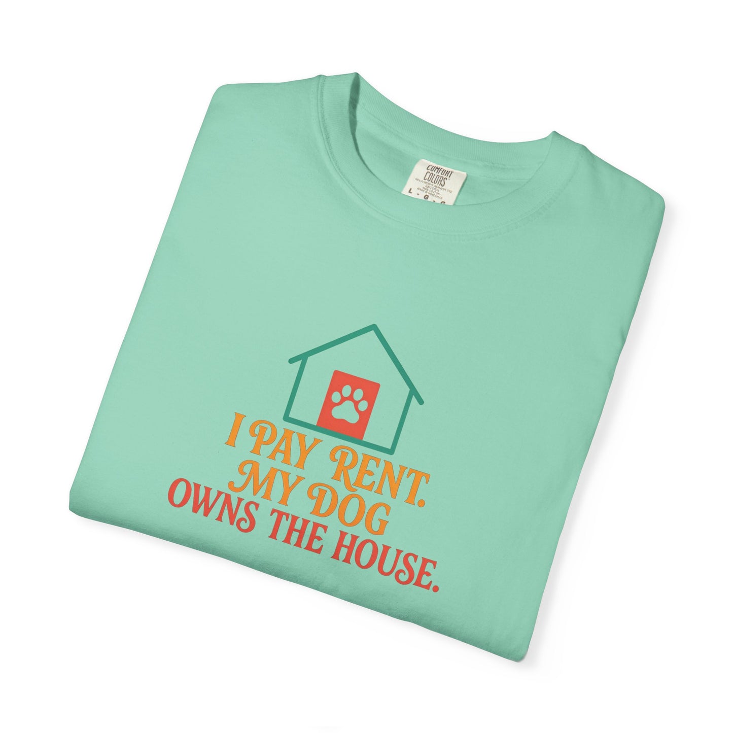 Dog Lover's Garment-Dyed Tee, I Pay Rent My Dog Owns the House Shirt, Pet Owner Gift, Funny Dog Shirt, Animal Lover Apparel