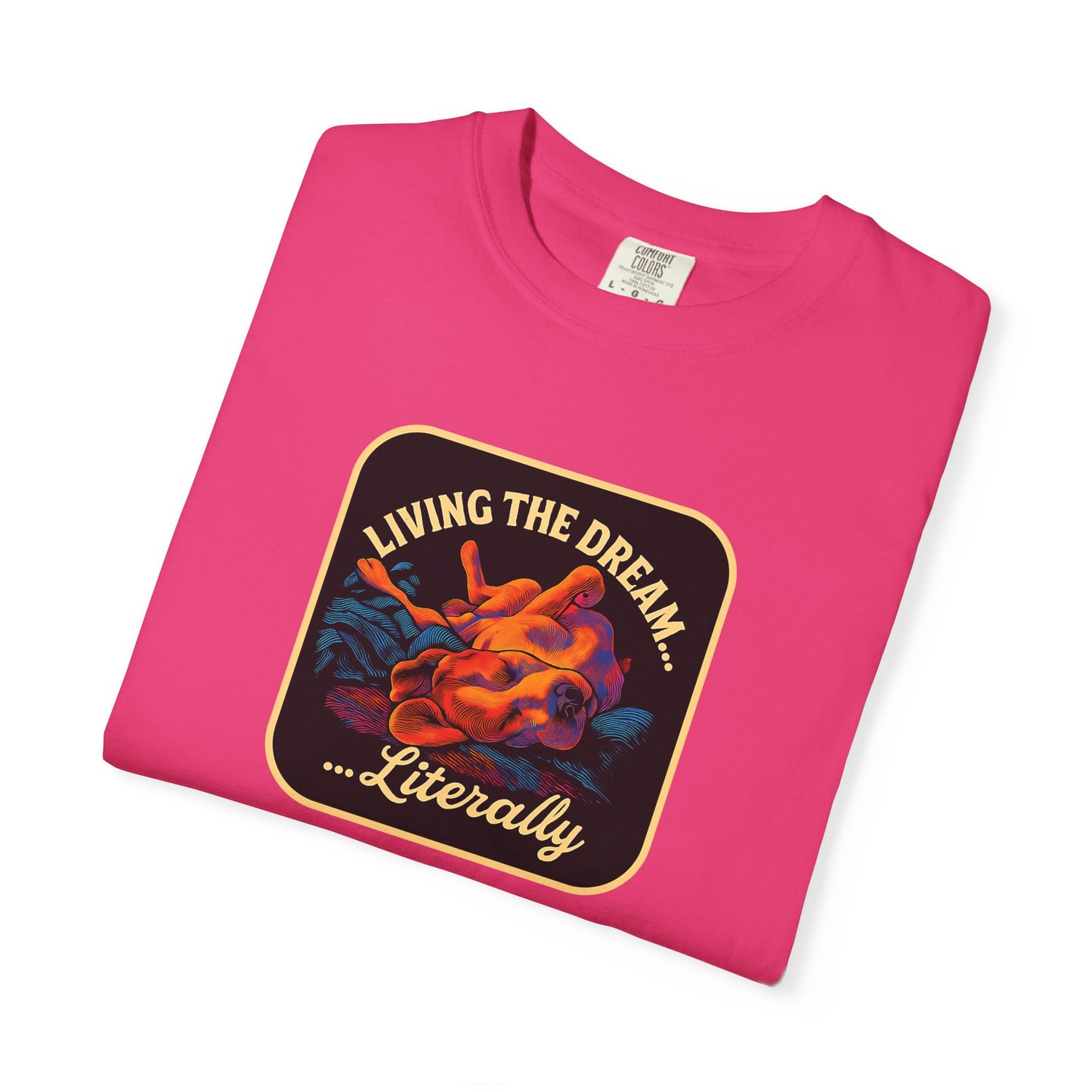 Living the Dream Garment-Dyed Unisex T-Shirt, Casual Wear, Gift for Dreamers, Fun Tee, Everyday Comfort