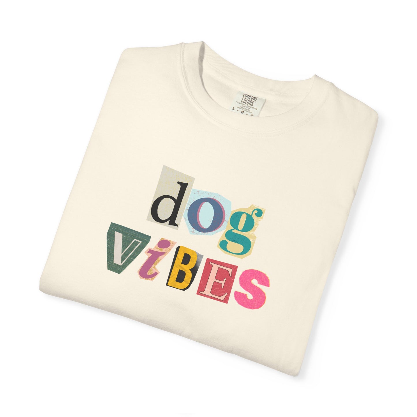 Casual Dog Vibes T-Shirt - Unisex Garment-Dyed Tee for Dog Lovers