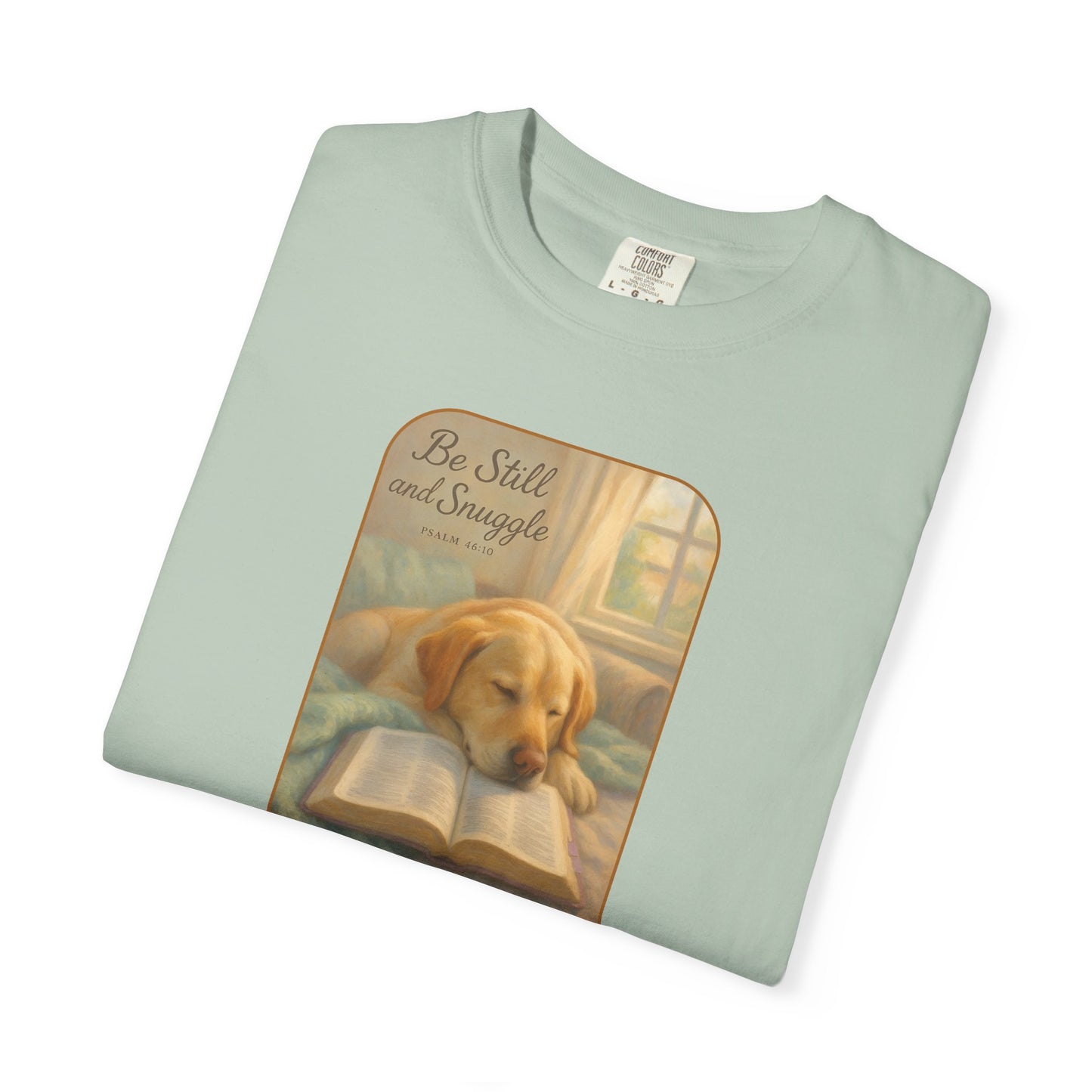 Be Still T-Shirt, Comfortable Pet Lover Tee, Relaxing Gift for Dog Owners, Inspirational Quote Shirt, Casual Everyday Wear