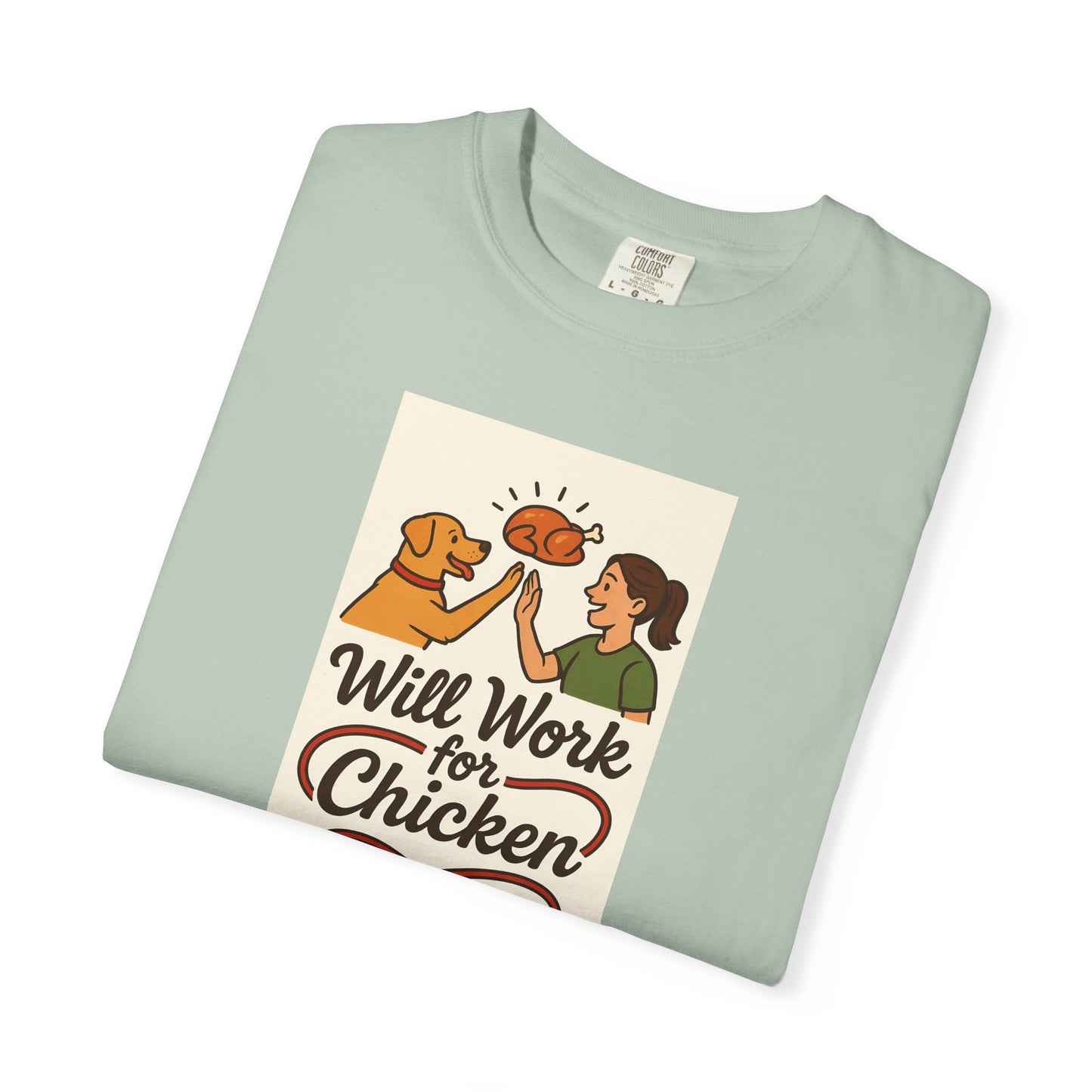 Will Work for Chicken Unisex T-Shirt | Pet Lover Gift, Funny Dog Tee, Casual Wear, Unique Animal Lover Apparel, Gift for Dog Parents