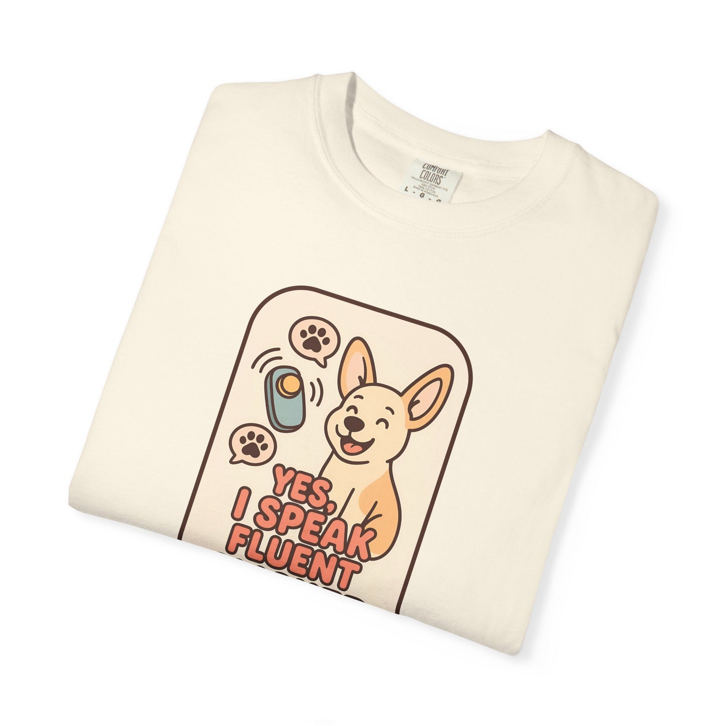 Yes, I Speak Fluent Clicker T-Shirt | Dog Trainer Gift, Animal Lover Apparel, Fun Pet Owner Top, Unique Graphic Tee, Funny Gift