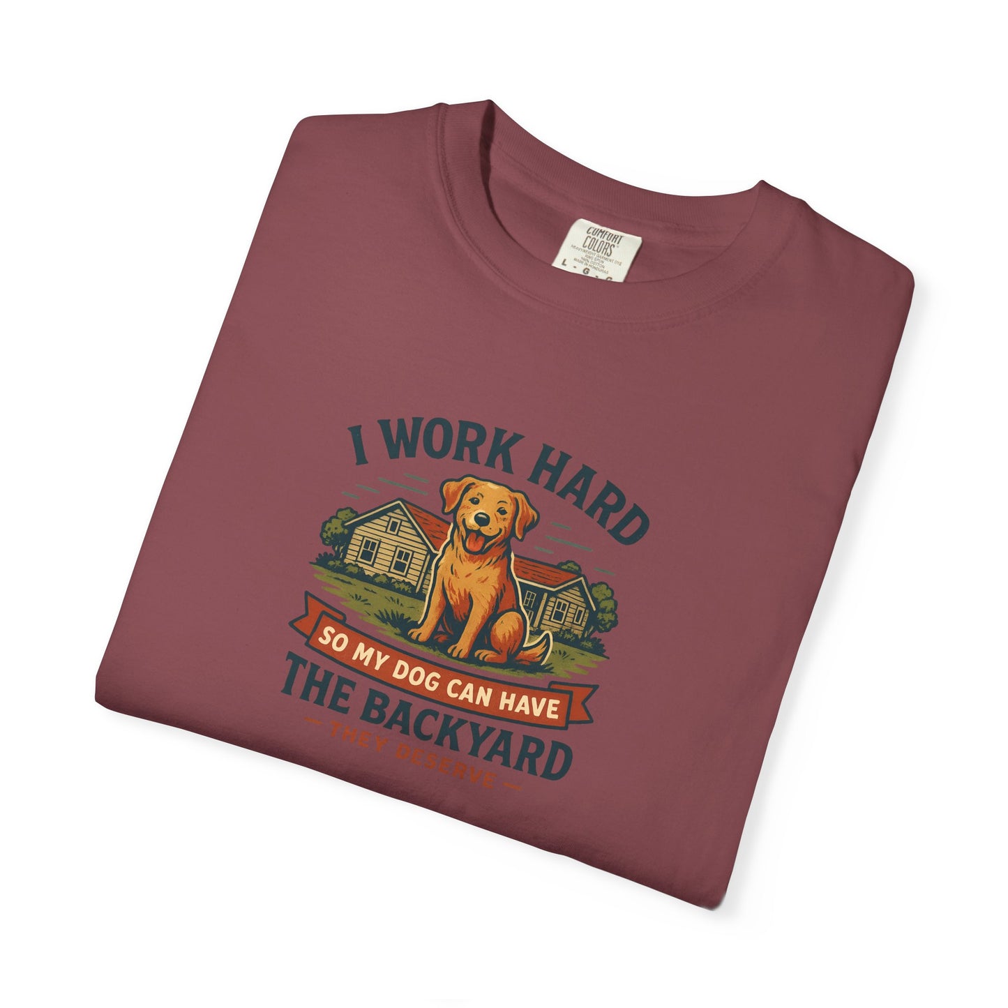 I work Hard...Dog Dad T-Shirt