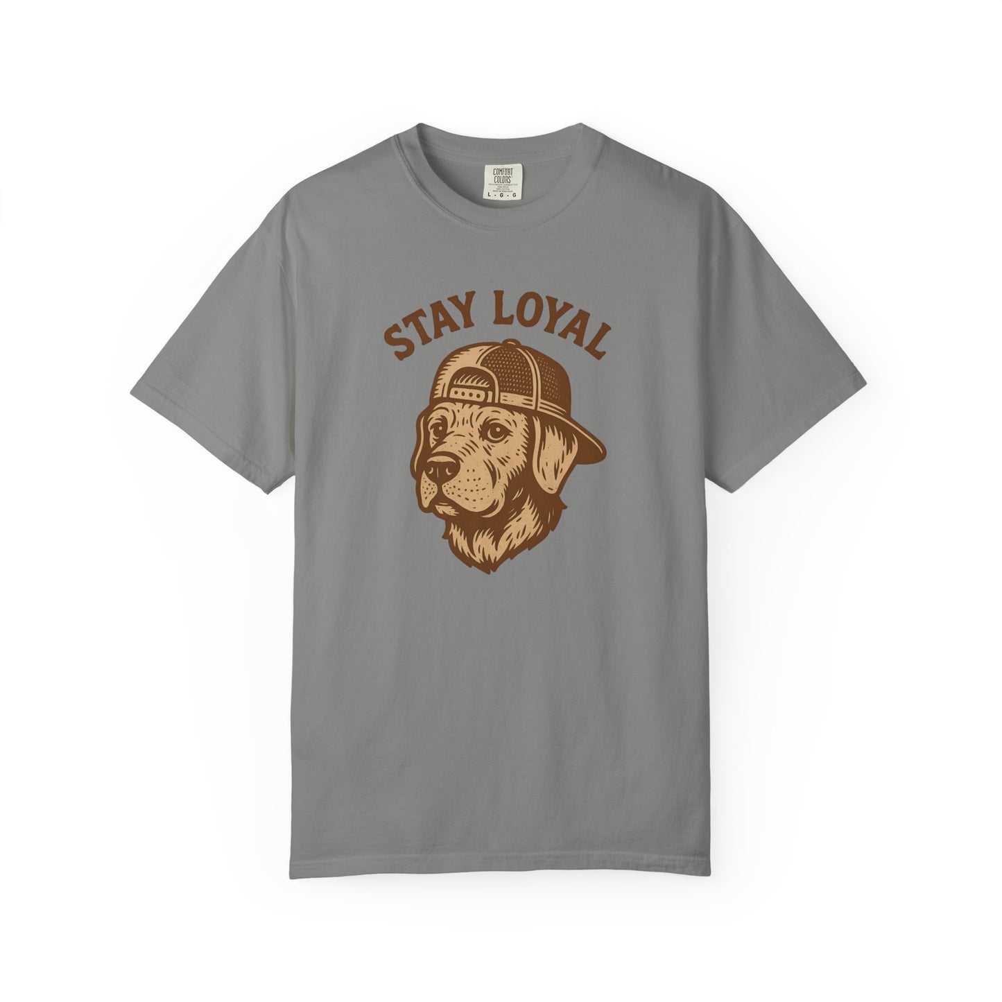 Stay Loyal Dog T-shirt, Unisex Garment-Dyed Tee, Perfect for Dog Lovers, Pet Owners, Casual Wear, Gift for Holidays