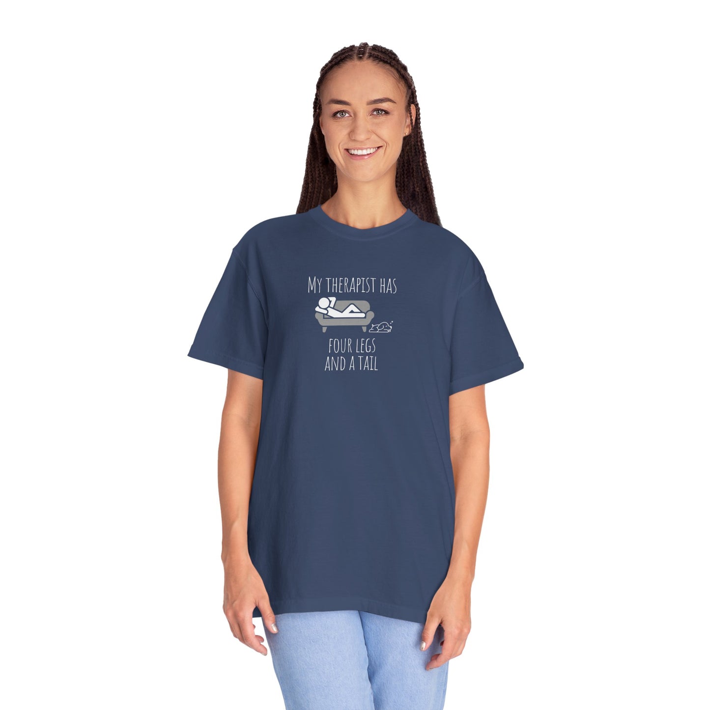 My Therapist Has Four Legs Unisex Garment-Dyed T-Shirt | Perfect for Pet Lovers and Animal Therapy Enthusiasts