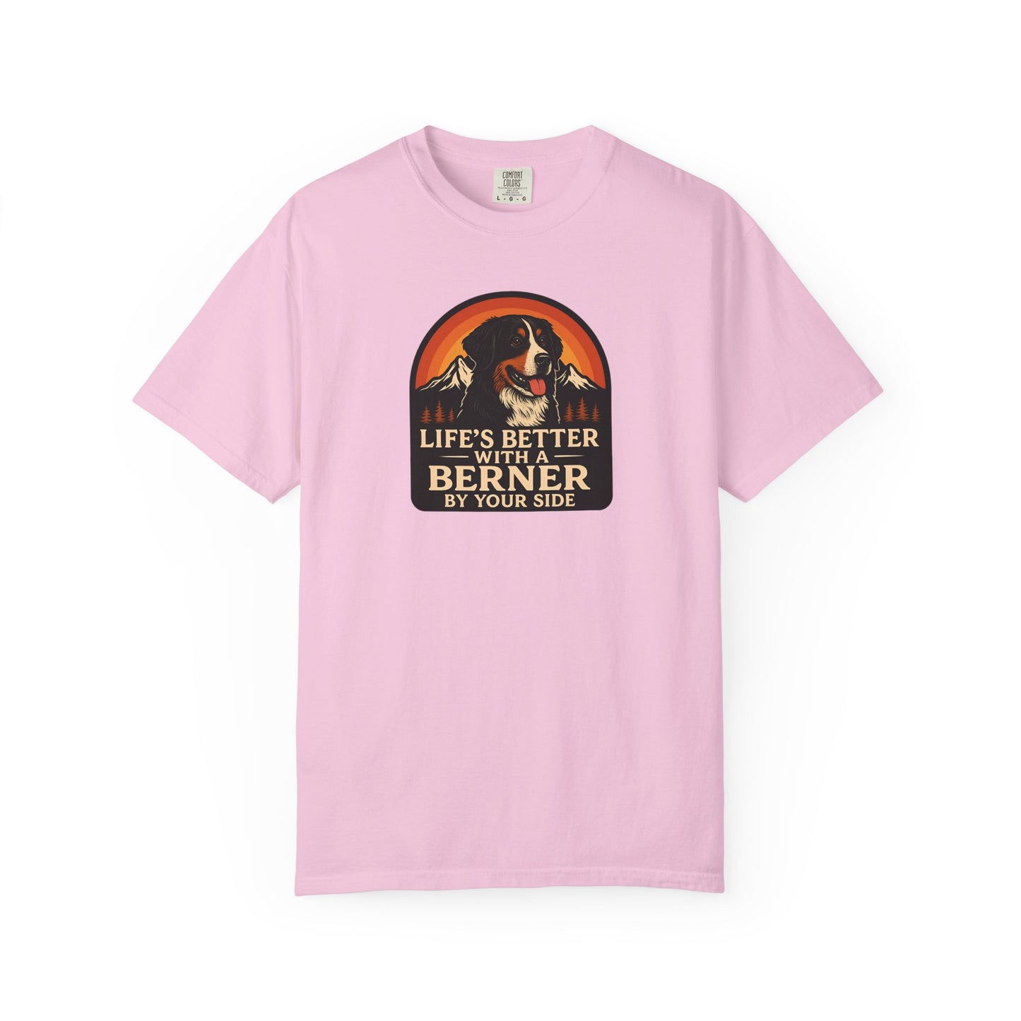 Life’s Better with a Berner Unisex Garment-Dyed T-Shirt