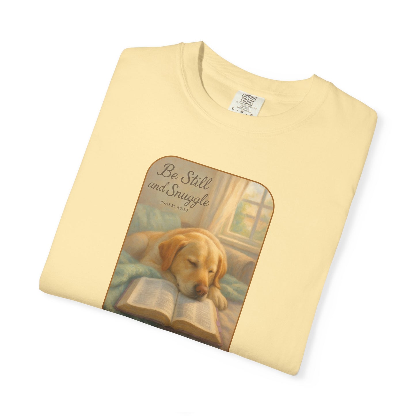 Be Still T-Shirt, Comfortable Pet Lover Tee, Relaxing Gift for Dog Owners, Inspirational Quote Shirt, Casual Everyday Wear