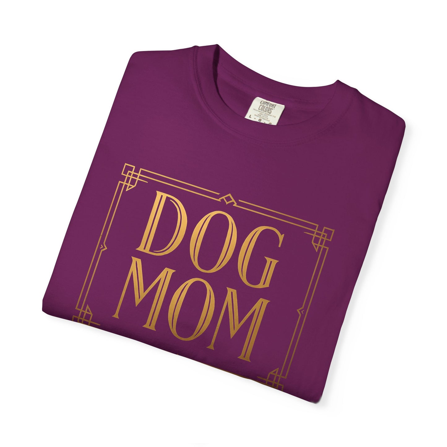 Dog Mom Garment-Dyed Unisex T-Shirt, Pet Lover Gift, Dog Owner Apparel, Casual Wear for Dog Moms, Birthday or Mother's Day Gift