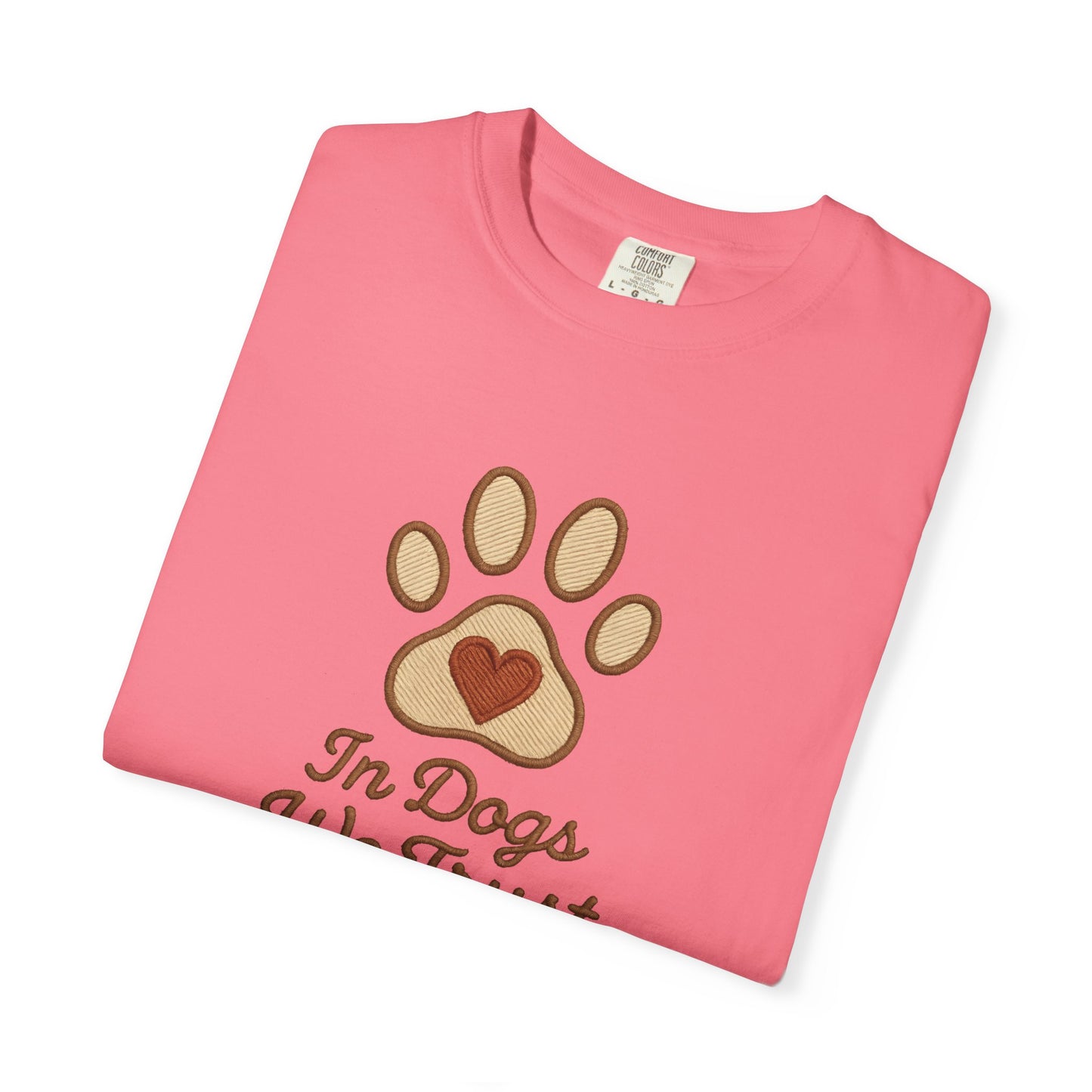 In Dogs We Trust Unisex Garment-Dyed T-Shirt, Dog Lover Gift, Cute Animal Tee, Pet Appreciation Shirt, Casual Everyday Wear