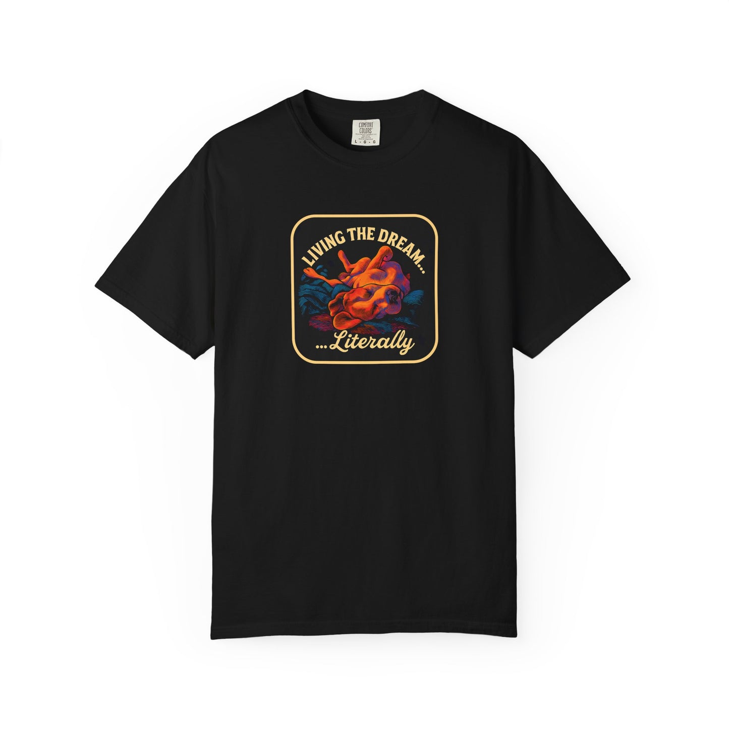 Living the Dream Garment-Dyed Unisex T-Shirt, Casual Wear, Gift for Dreamers, Fun Tee, Everyday Comfort