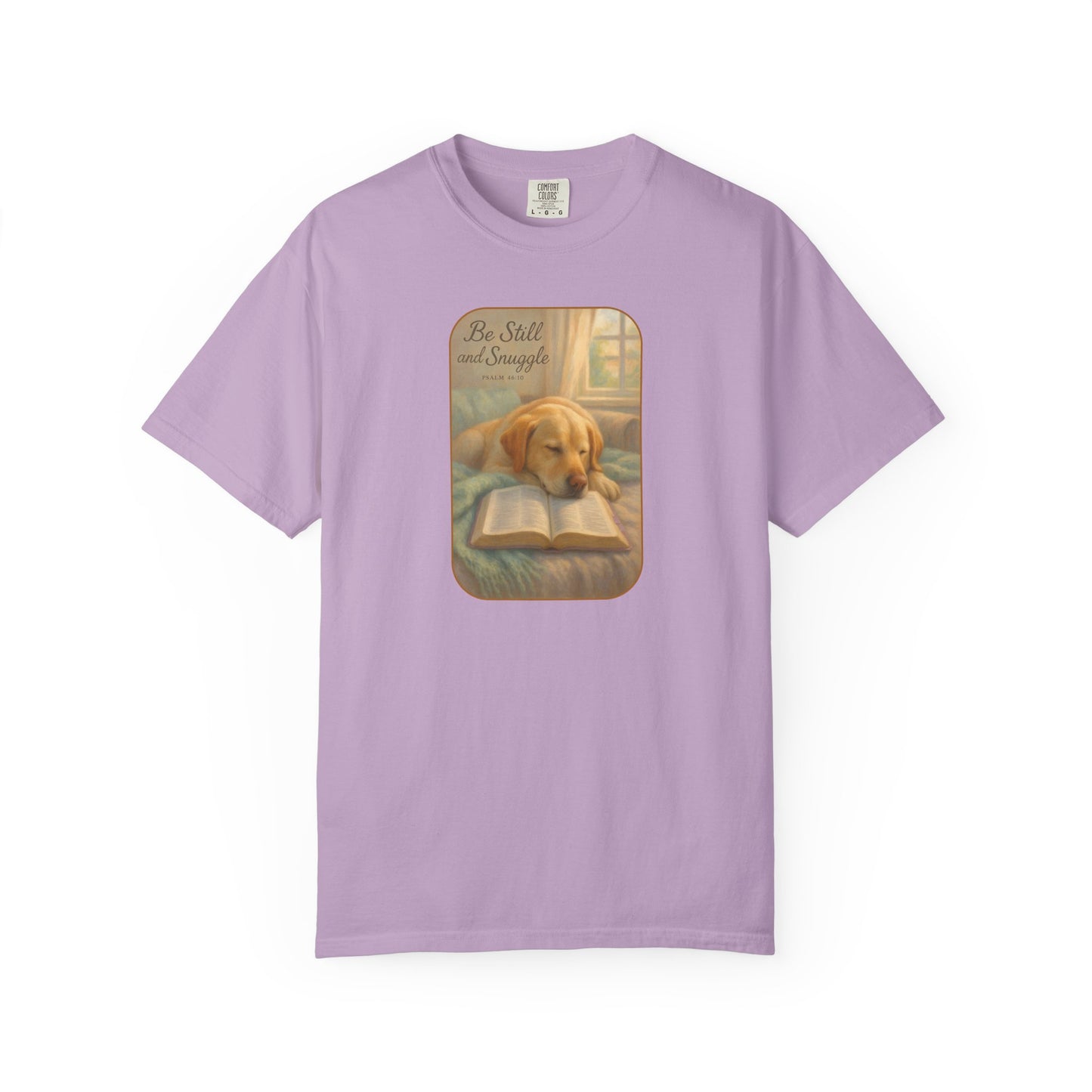 Be Still T-Shirt, Comfortable Pet Lover Tee, Relaxing Gift for Dog Owners, Inspirational Quote Shirt, Casual Everyday Wear