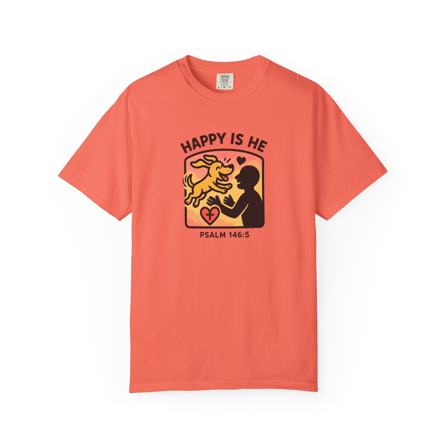 Happy Is He Unisex Garment-Dyed T-shirt | Cute Dog T-shirt | Inspirational Apparel | Faith-Based Gift | Relaxed Fit Tee | Everyday Wear